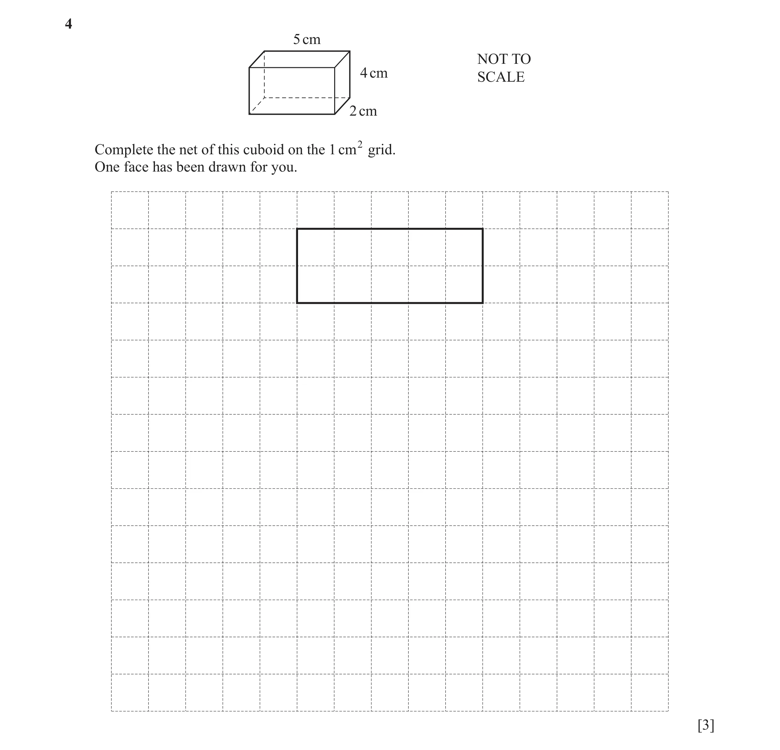 Question 19: 5 cm NOT TO 4 cm SCALE 2 cm Complete the net of this cuboid on the 1 cm 2 grid. One face has been drawn for you. [3]