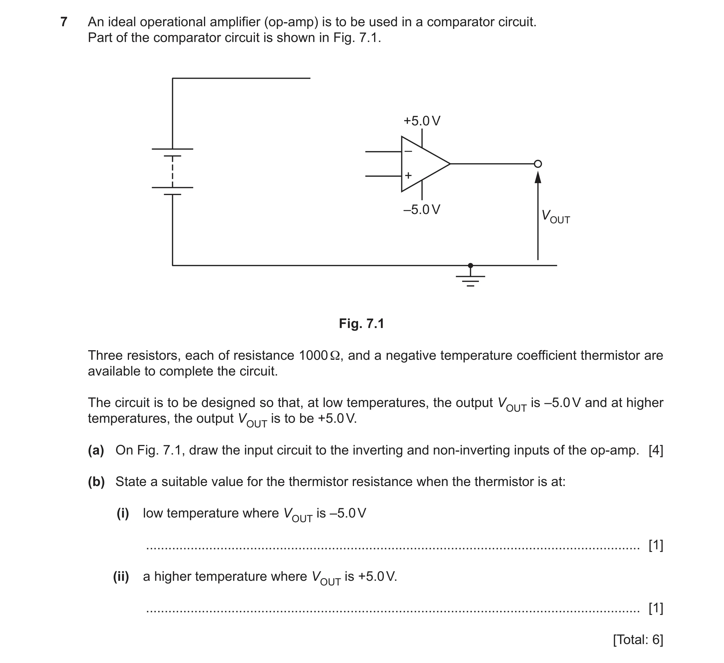 Question 12: An ideal operational amplifier (op-amp) is to be used in a comparator circuit. Part of the comparator circuit is shown in Fig. 7.1. +5.0 V …
