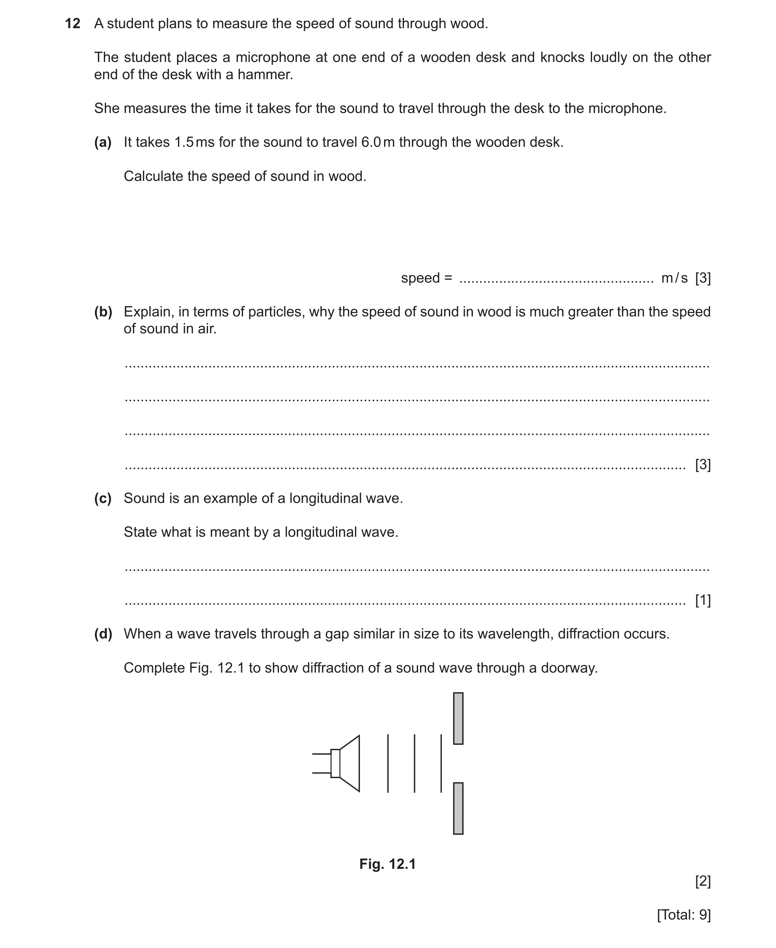 Question 14: A student plans to measure the speed of sound through wood. The student places a microphone at one end of a wooden desk and knocks loudly o…
