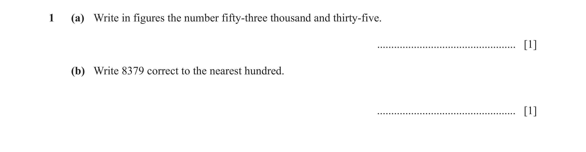 Question 96: (a) Write in figures the number fifty‑three thousand and thirty‑five. ................................................. [1] (b) Write 8379 …