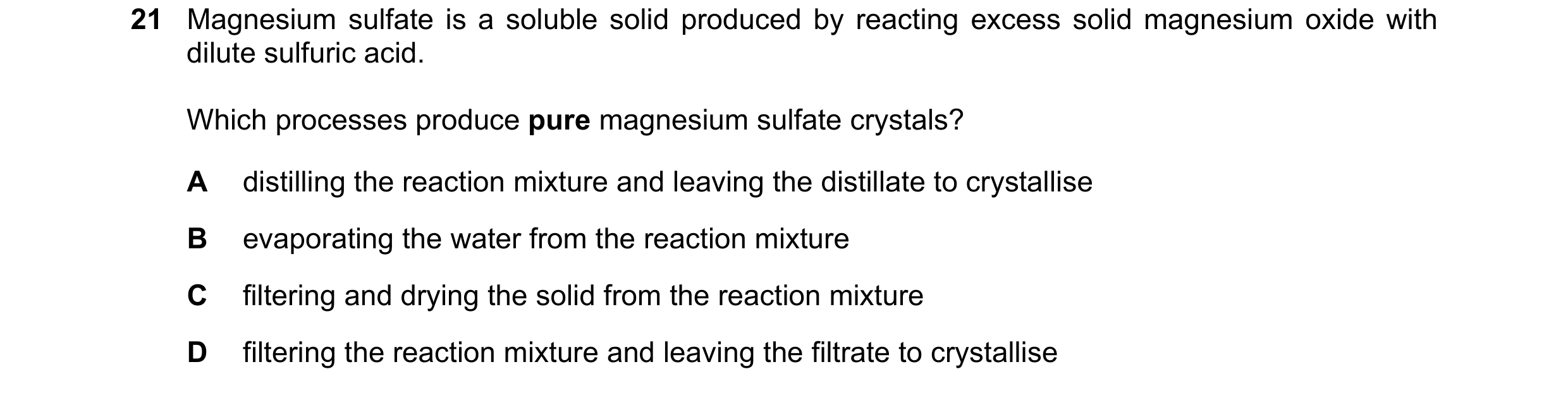 Question 9: Magnesium sulfate is a soluble solid produced by reacting excess solid magnesium oxide with dilute sulfuric acid. Which processes produce p…