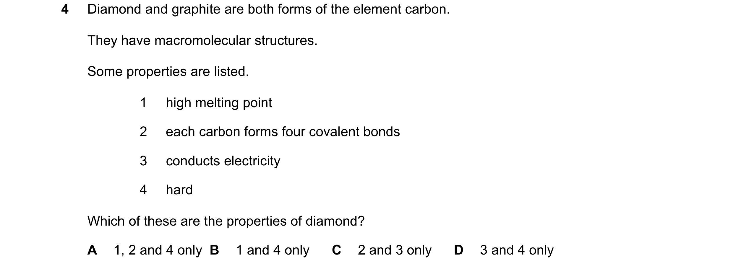 Question 6: Diamond and graphite are both forms of the element carbon. They have macromolecular structures. Some properties are listed. 1 high melting …