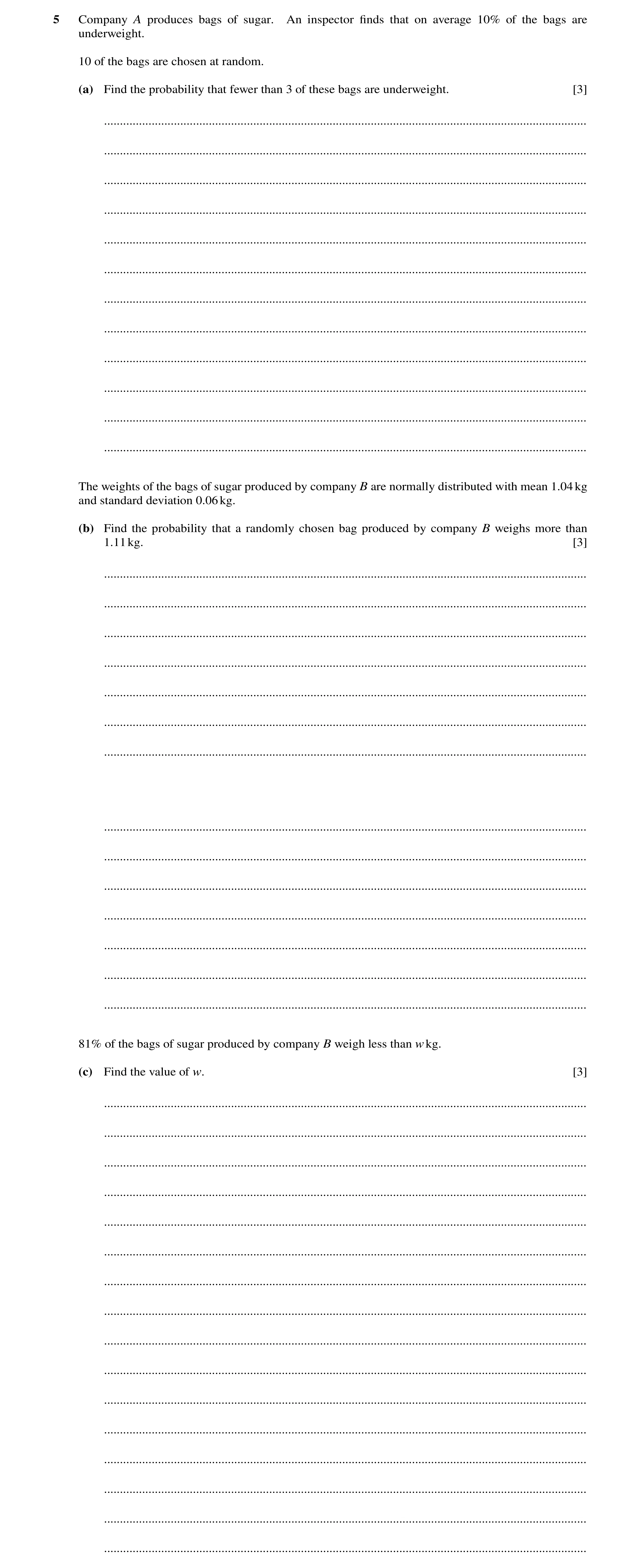 Question 53: Company A produces bags of sugar. An inspector ﬁnds that on average 10% of the bags are underweight. 10 of the bags are chosen at random. (…