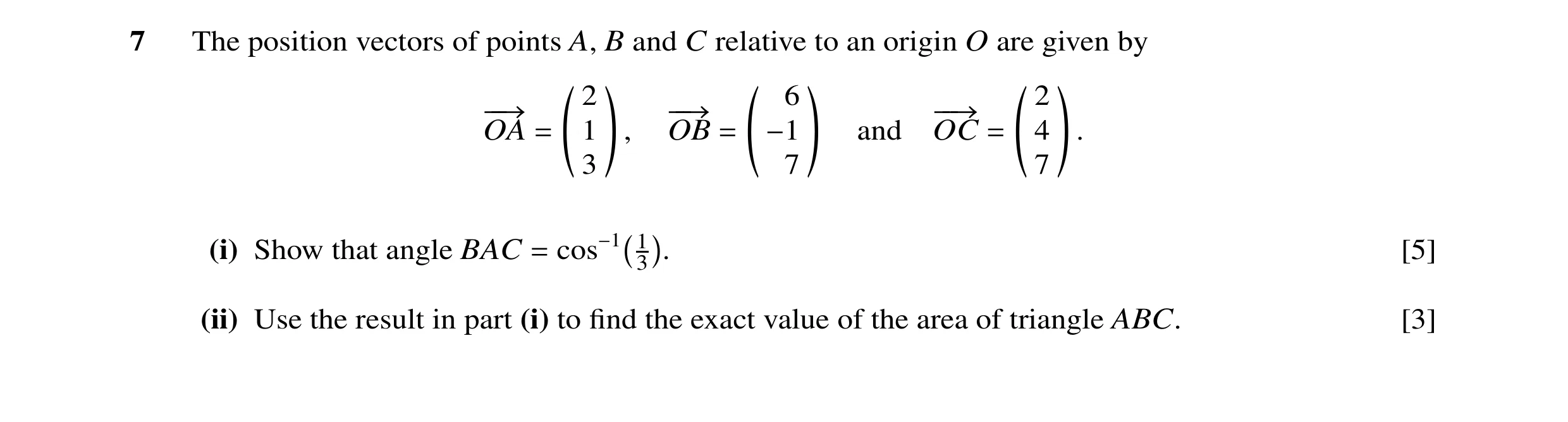 Question 20: The position vectors of points A, B and C relative to an origin O are given by ` a ` a ` a 2 6 2 −−→ −−→ −−→ OA = 1 , OB = −1 and OC = 4 . …