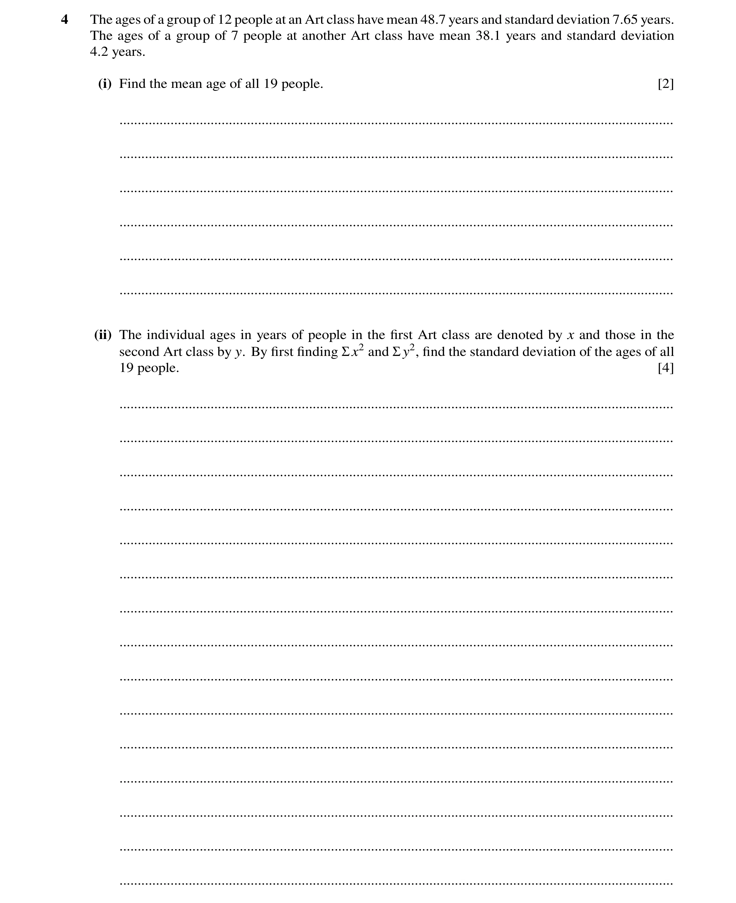 Question 61: The ages of a group of 12 people at an Art class have mean 48.7 years and standard deviation 7.65 years. The ages of a group of 7 people at…