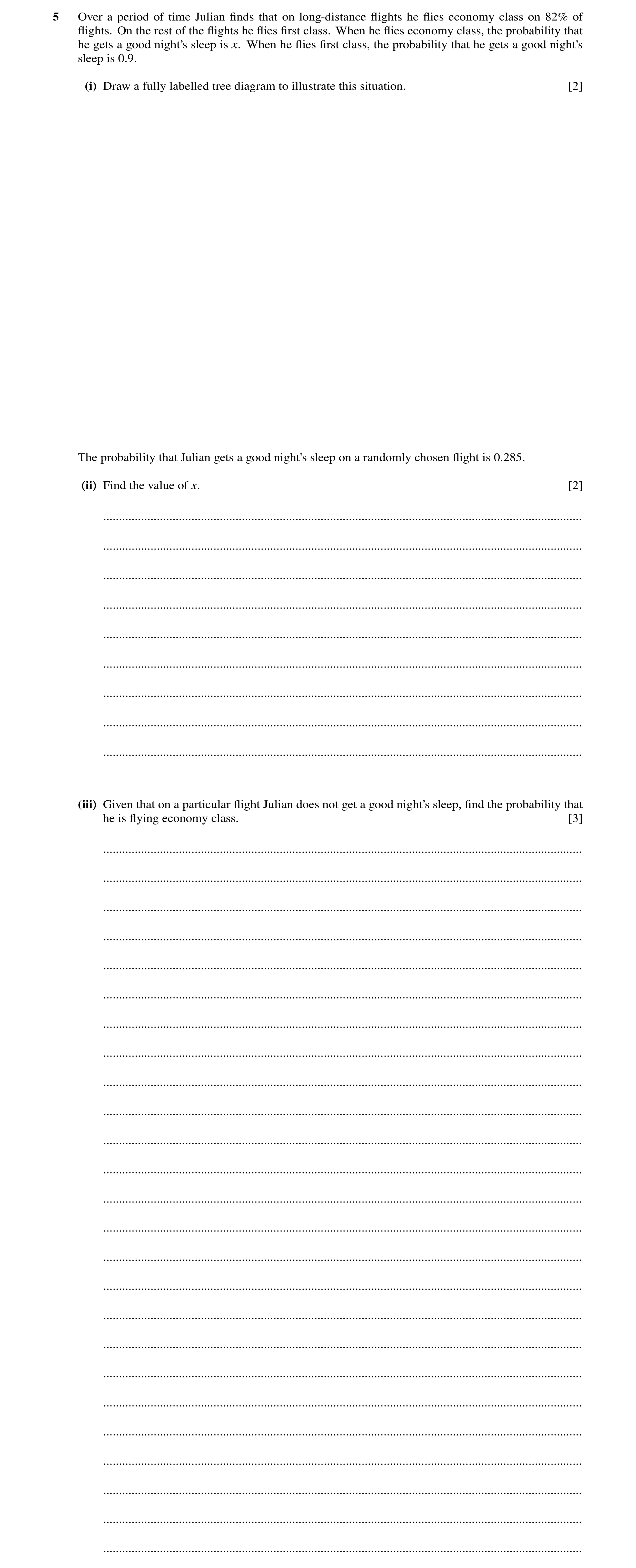 Question 105: Over a period of time Julian ﬁnds that on long-distance ﬂights he ﬂies economy class on 82% of ﬂights. On the rest of the ﬂights he ﬂies ﬁr…