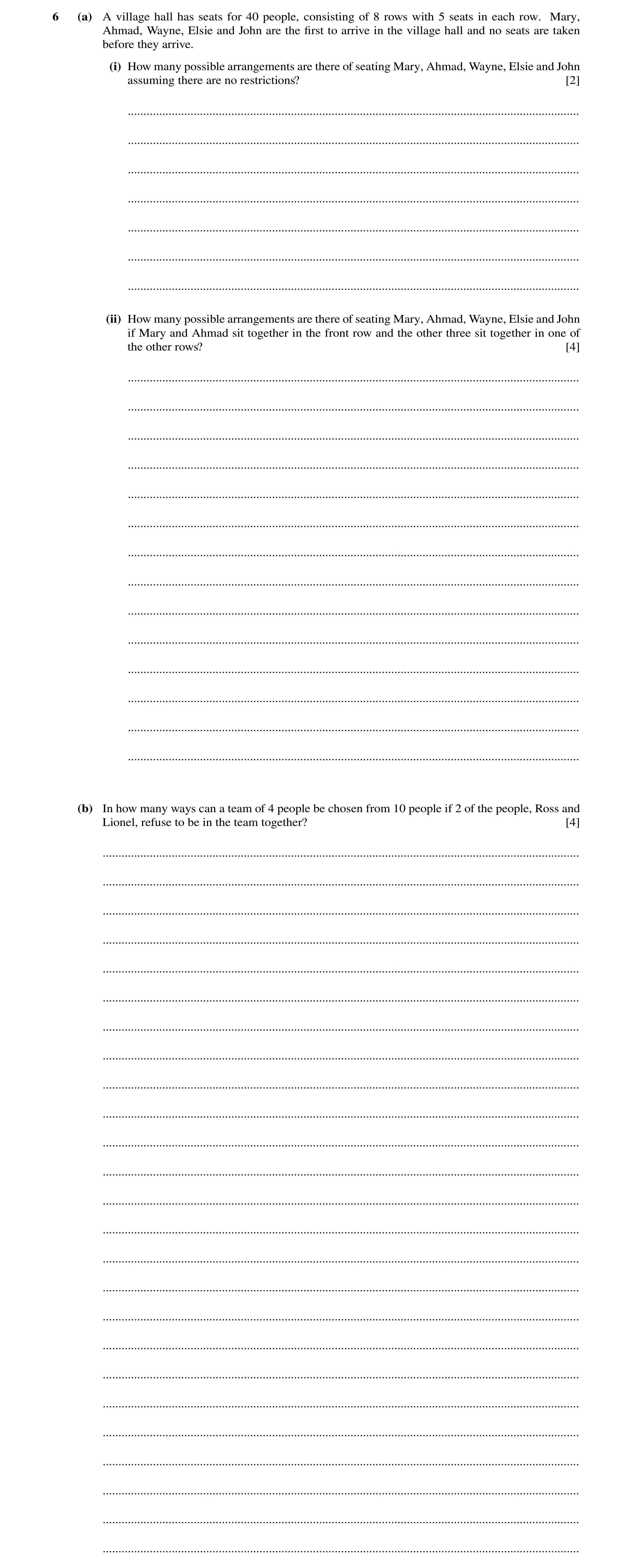 Question 40: (a) A village hall has seats for 40 people, consisting of 8 rows with 5 seats in each row. Mary, Ahmad, Wayne, Elsie and John are the ﬁrst …