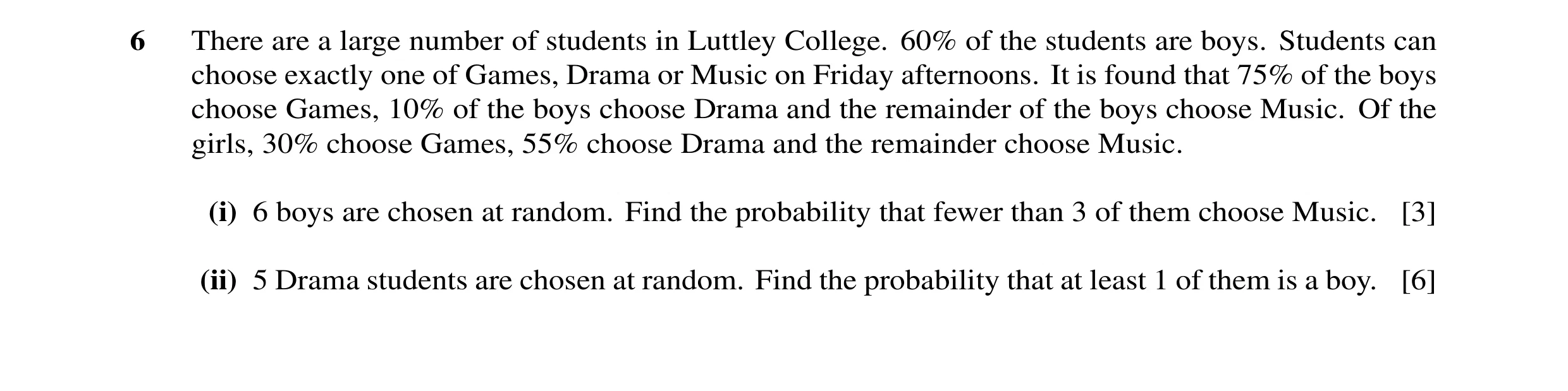 Question 32: There are a large number of students in Luttley College. 60% of the students are boys. Students can choose exactly one of Games, Drama or M…