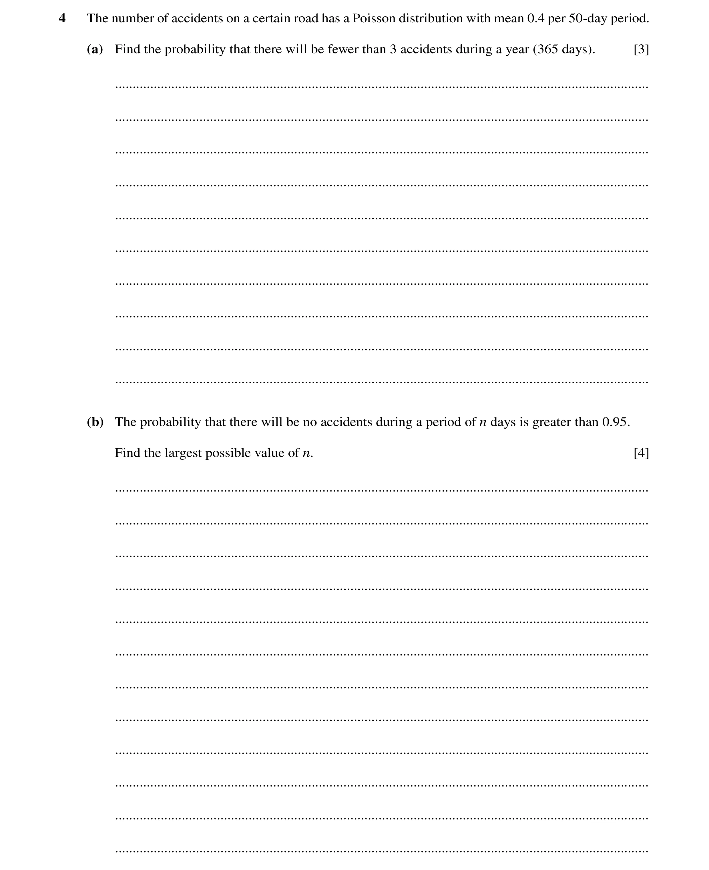 Question 3: The number of accidents on a certain road has a Poisson distribution with mean 0.4 per 50-day period. (a) Find the probability that there w…