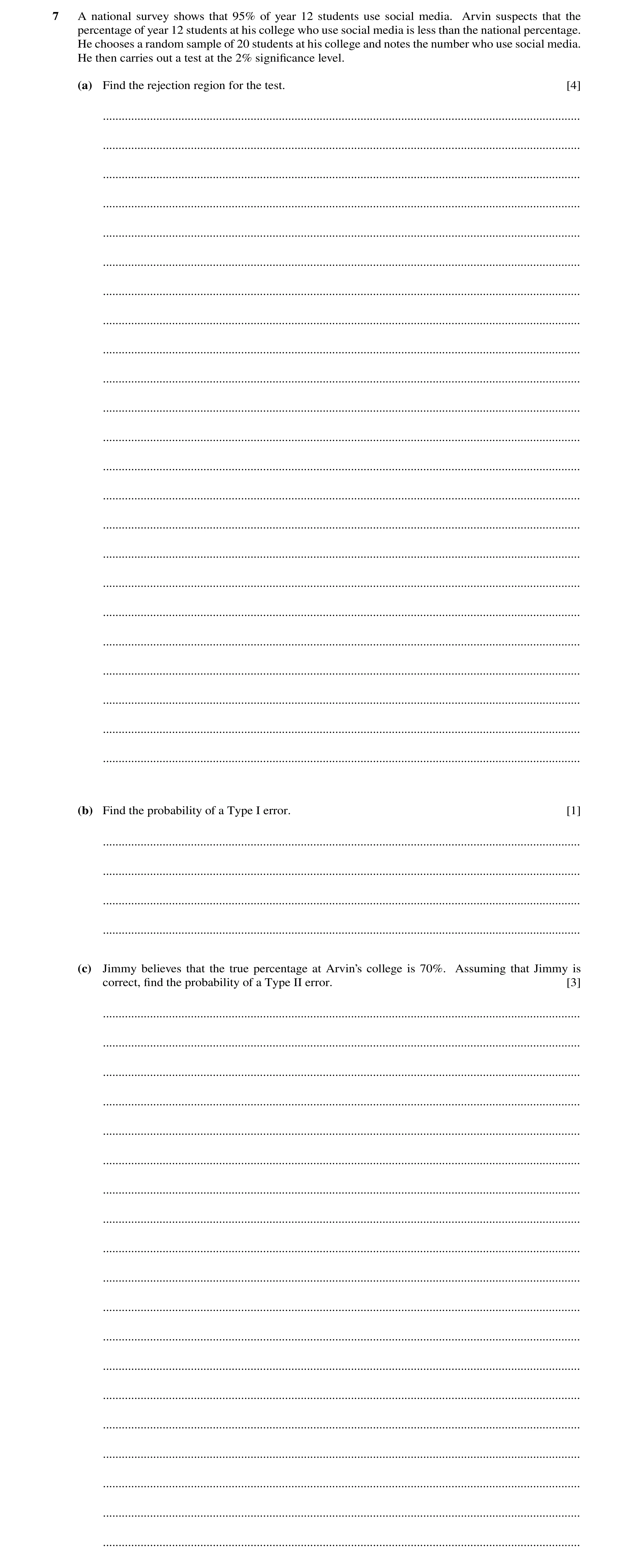 Question 48: A national survey shows that 95% of year 12 students use social media. Arvin suspects that the percentage of year 12 students at his colleg…