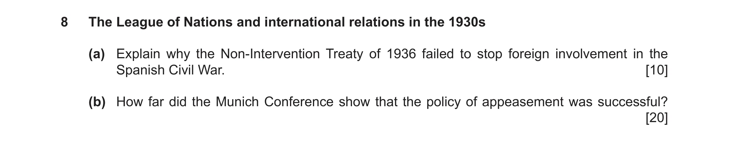 Question 9: The League of Nations and international relations in the 1930s (a) Explain why the Non-Intervention Treaty of 1936 failed to stop foreign i…