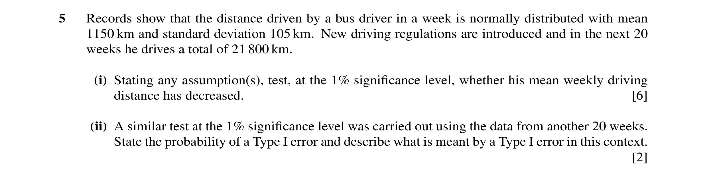 Question 16: Records show that the distance driven by a bus driver in a week is normally distributed with mean 1150 km and standard deviation 105 km. Ne…