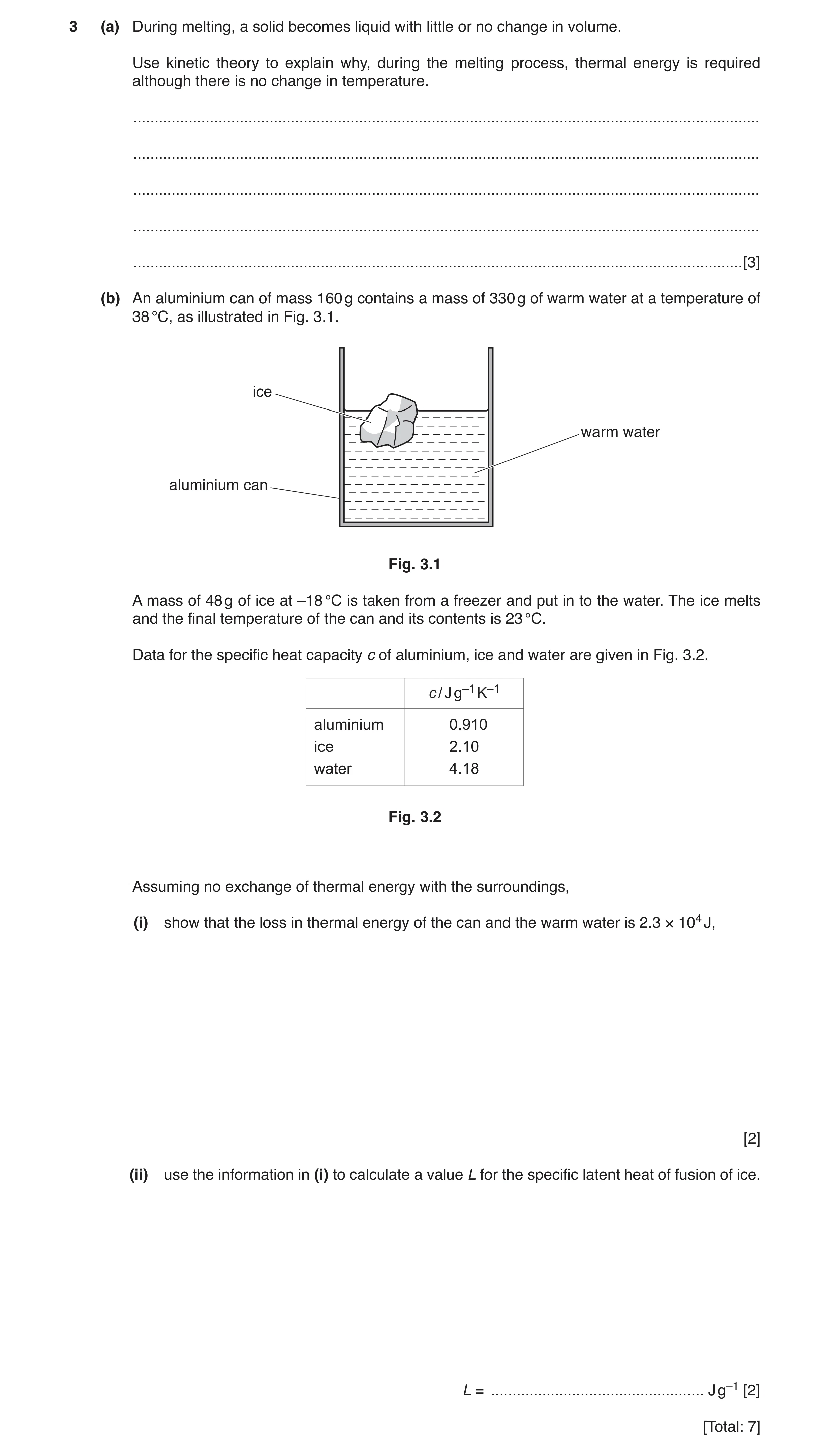 Question 4: (a) During melting, a solid becomes liquid with little or no change in volume. Use kinetic theory to explain why, during the melting proces…