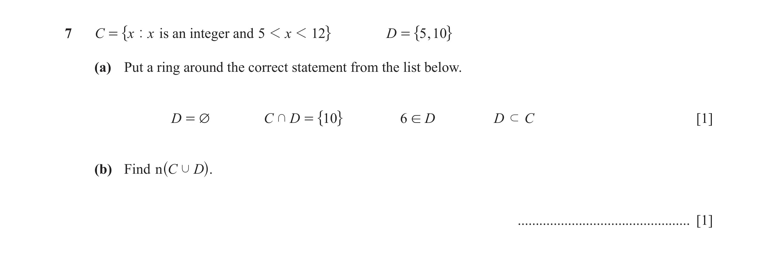 Question 30: C = x | x is an integer and 5 1 x 1 12 D = 5 , 10 " , " , (a) Put a ring around the correct statement from the list below. D = Q C k D = 10…