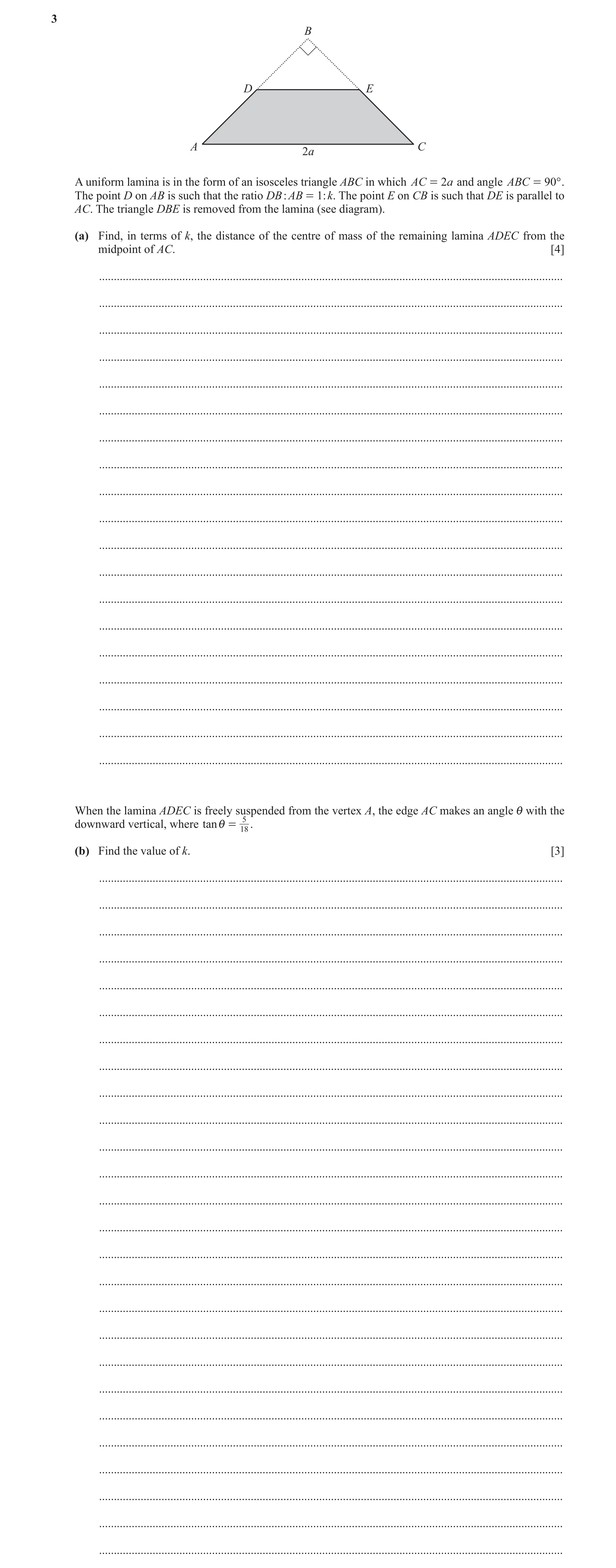 Question 27: B D E A C 2a A uniform lamina is in the form of an isosceles triangle ABC in which AC = 2a and angle ABC = 90° . The point D on AB is such …