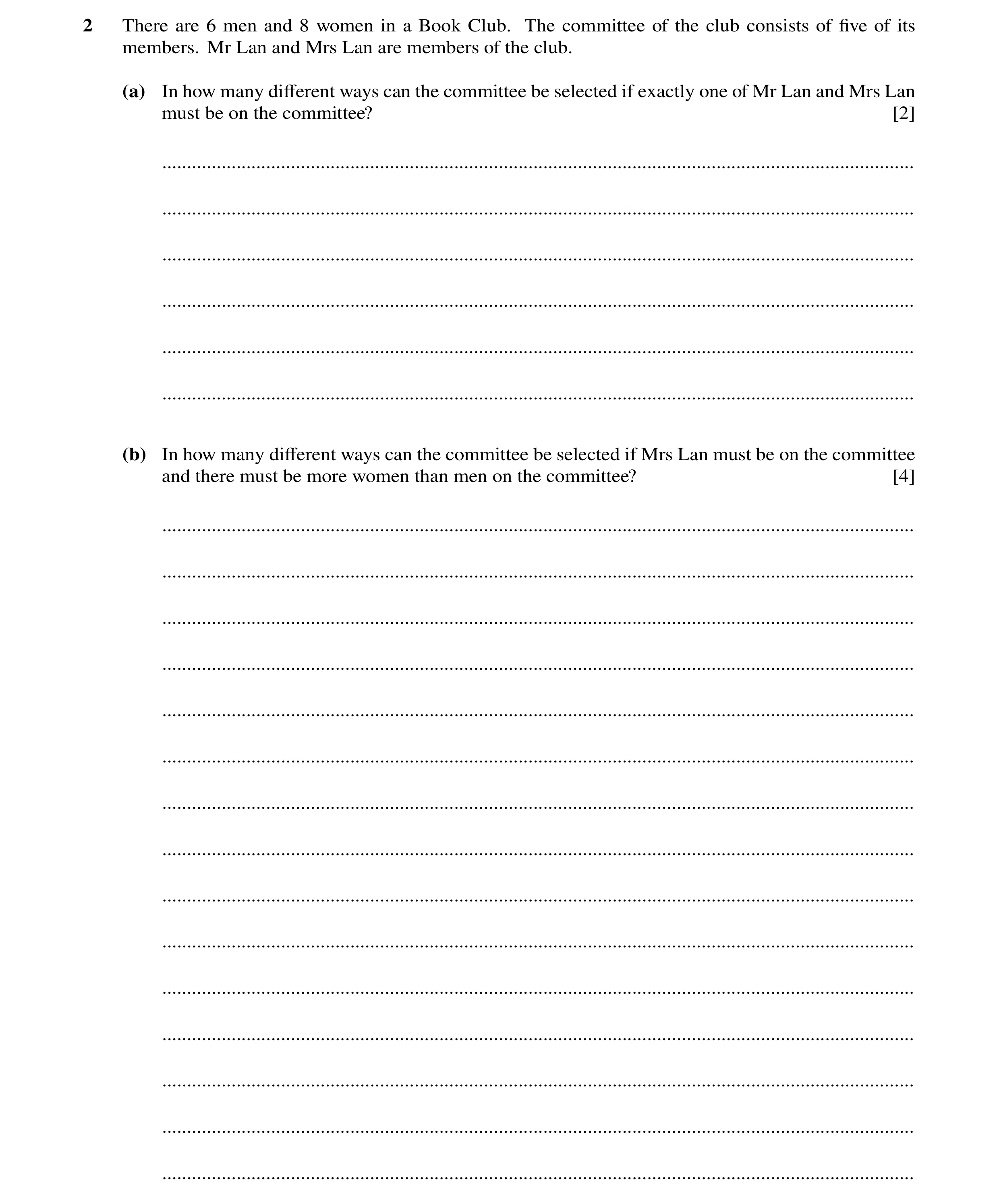 Question 23: There are 6 men and 8 women in a Book Club. The committee of the club consists of ﬁve of its members. Mr Lan and Mrs Lan are members of the…