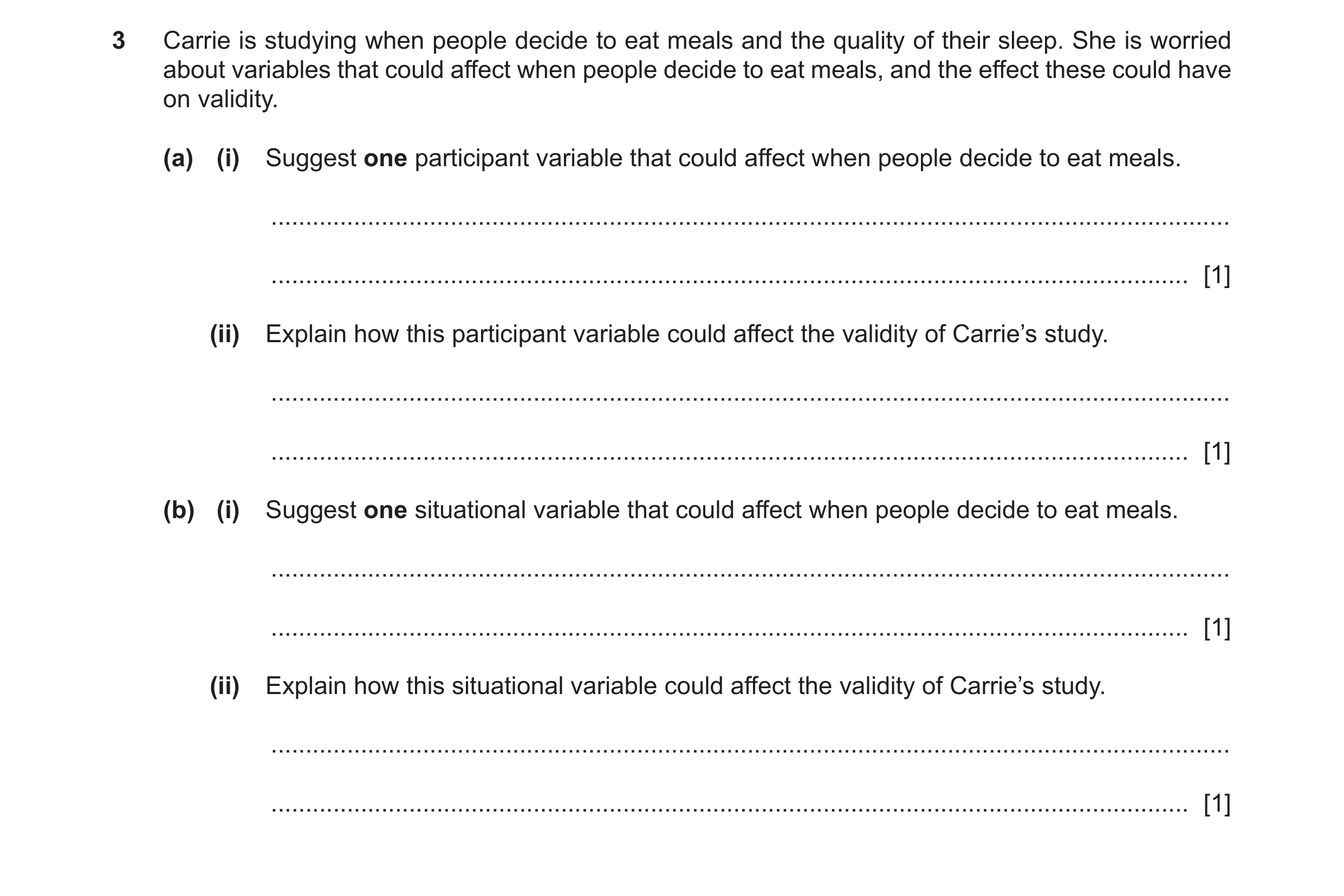 Question 175: Carrie is studying when people decide to eat meals and the quality of their sleep. She is worried about variables that could affect when pe…