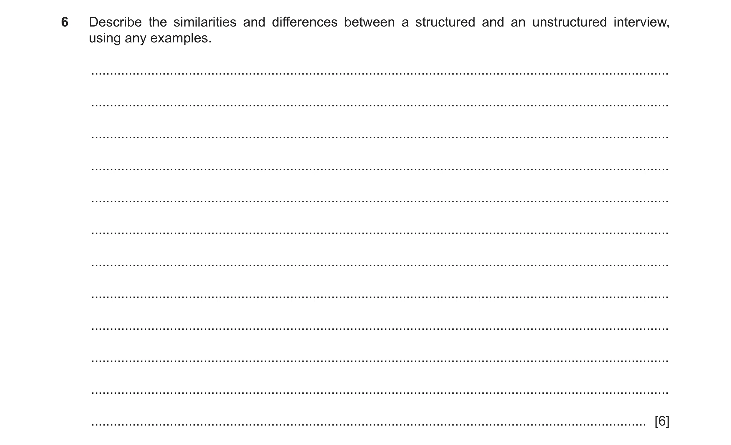 Question 177: Describe the similarities and differences between a structured and an unstructured interview, using any examples. .........................…