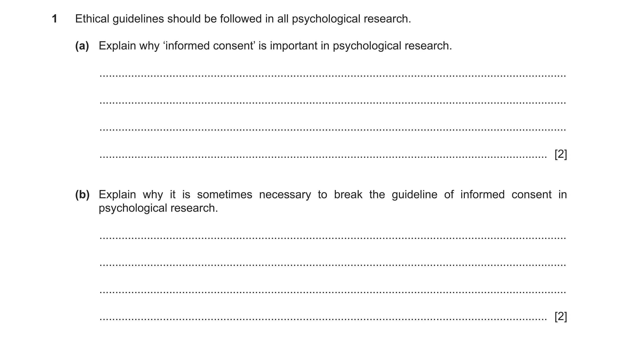 Question 64: Ethical guidelines should be followed in all psychological research. (a) Explain why ‘informed consent’ is important in psychological resea…