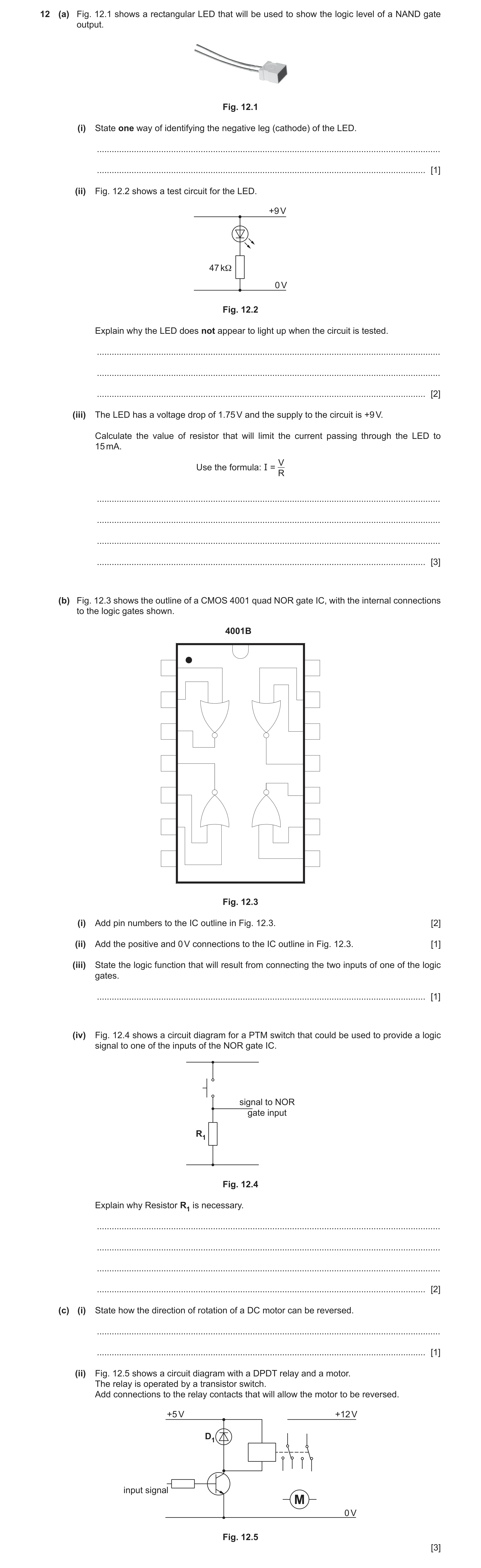Question 141: (a) Fig. 12.1 shows a rectangular LED that will be used to show the logic level of a NAND gate output. Fig. 12.1 (i) State one way of ident…
