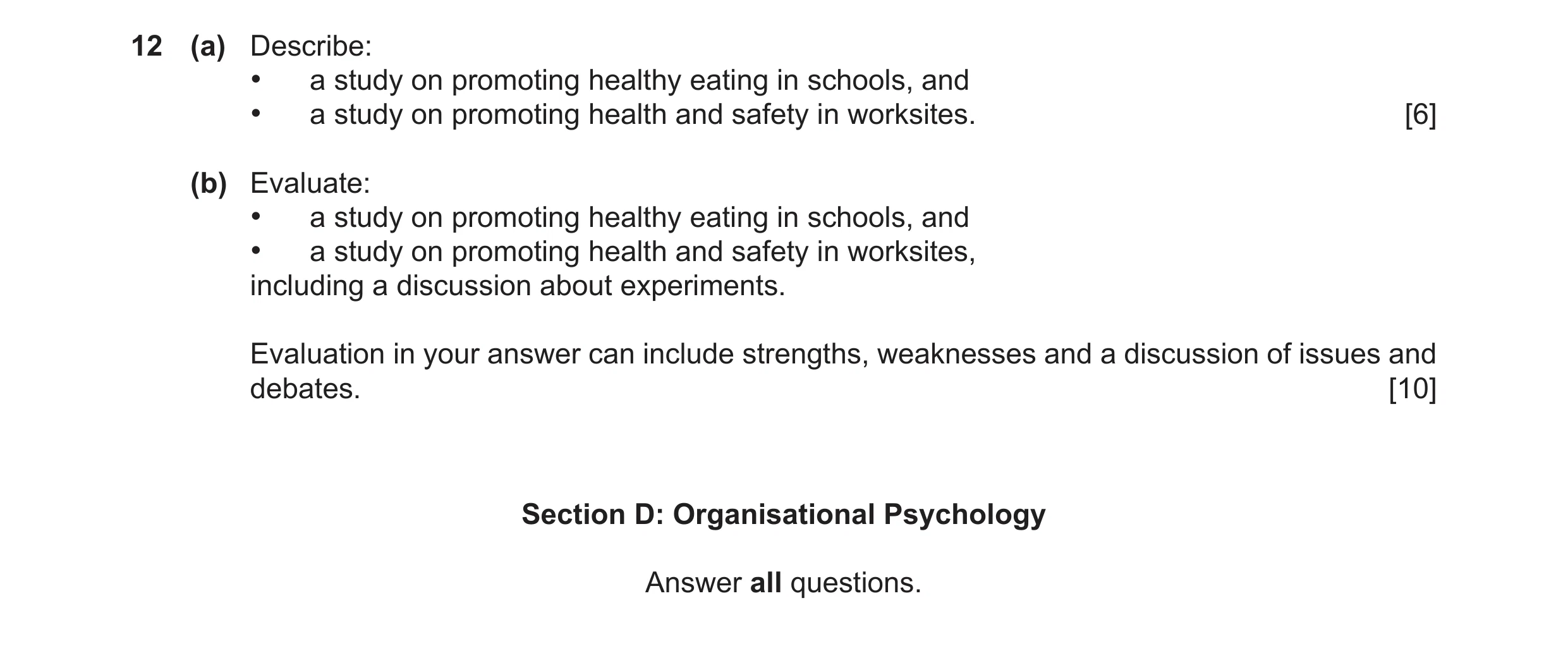 Question 28: (a) Describe: • a study on promoting healthy eating in schools, and • a study on promoting health and safety in worksites. [6] (b) Evaluate…