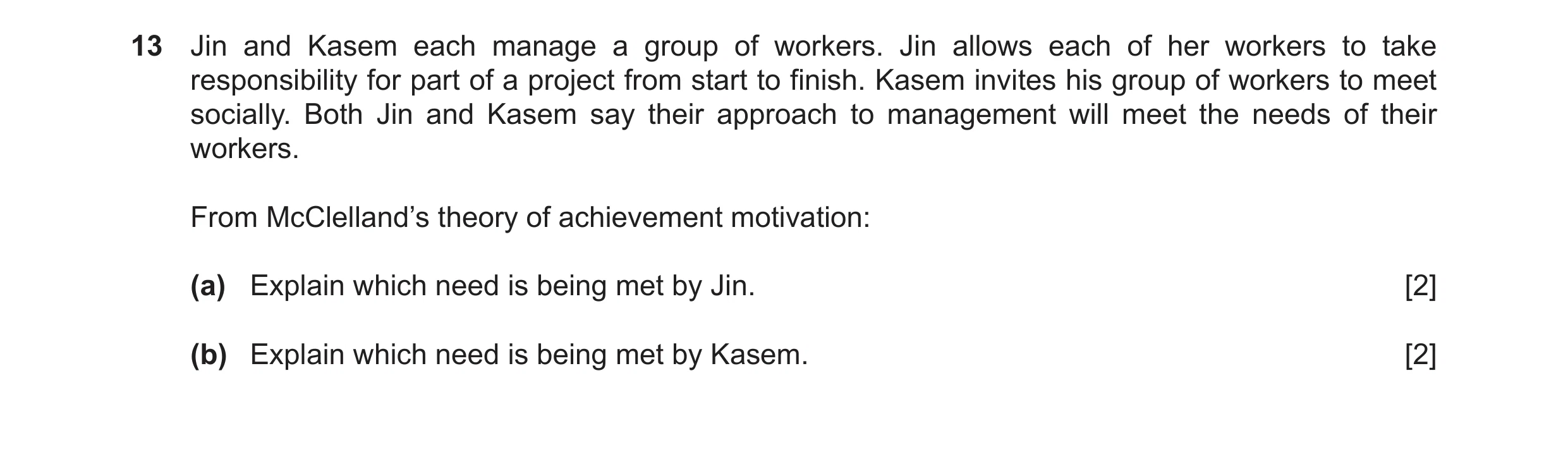 Question 41: Jin and Kasem each manage a group of workers. Jin allows each of her workers to take responsibility for part of a project from start to fin…