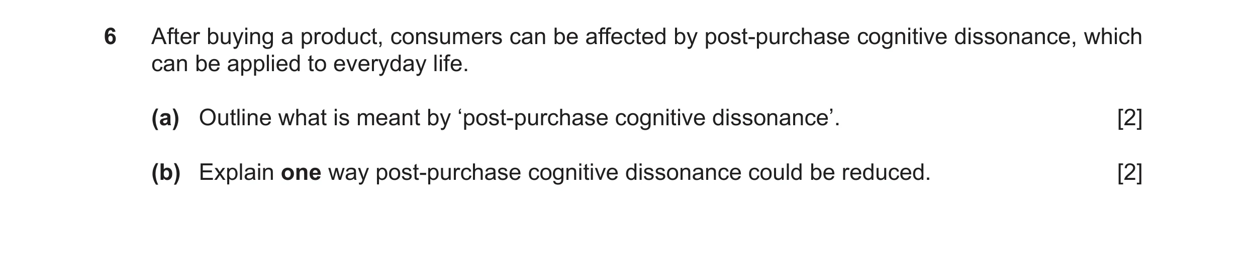 Question 50: After buying a product, consumers can be affected by post‑purchase cognitive dissonance, which can be applied to everyday life. (a) Outline…