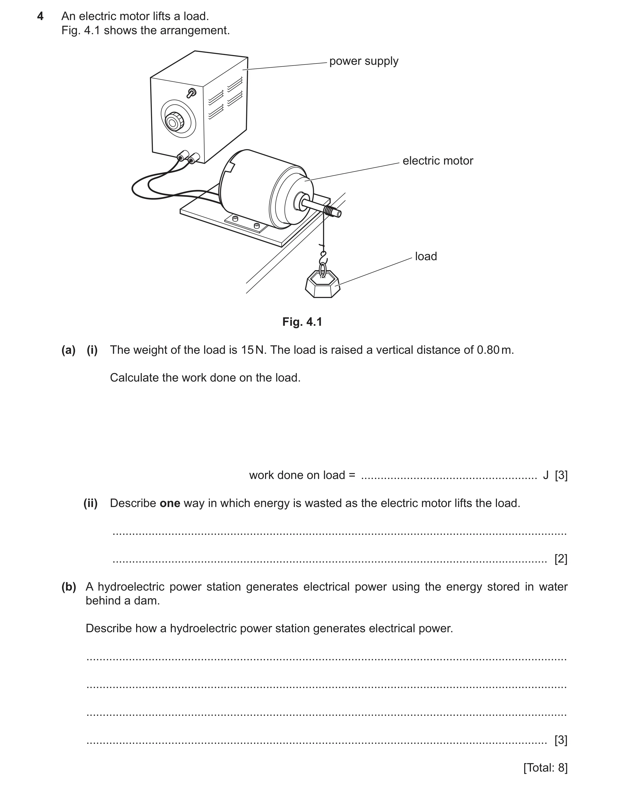 Question 140: An electric motor lifts a load. Fig. 4.1 shows the arrangement. power supply electric motor load Fig. 4.1 (a) (i) The weight of the load is…