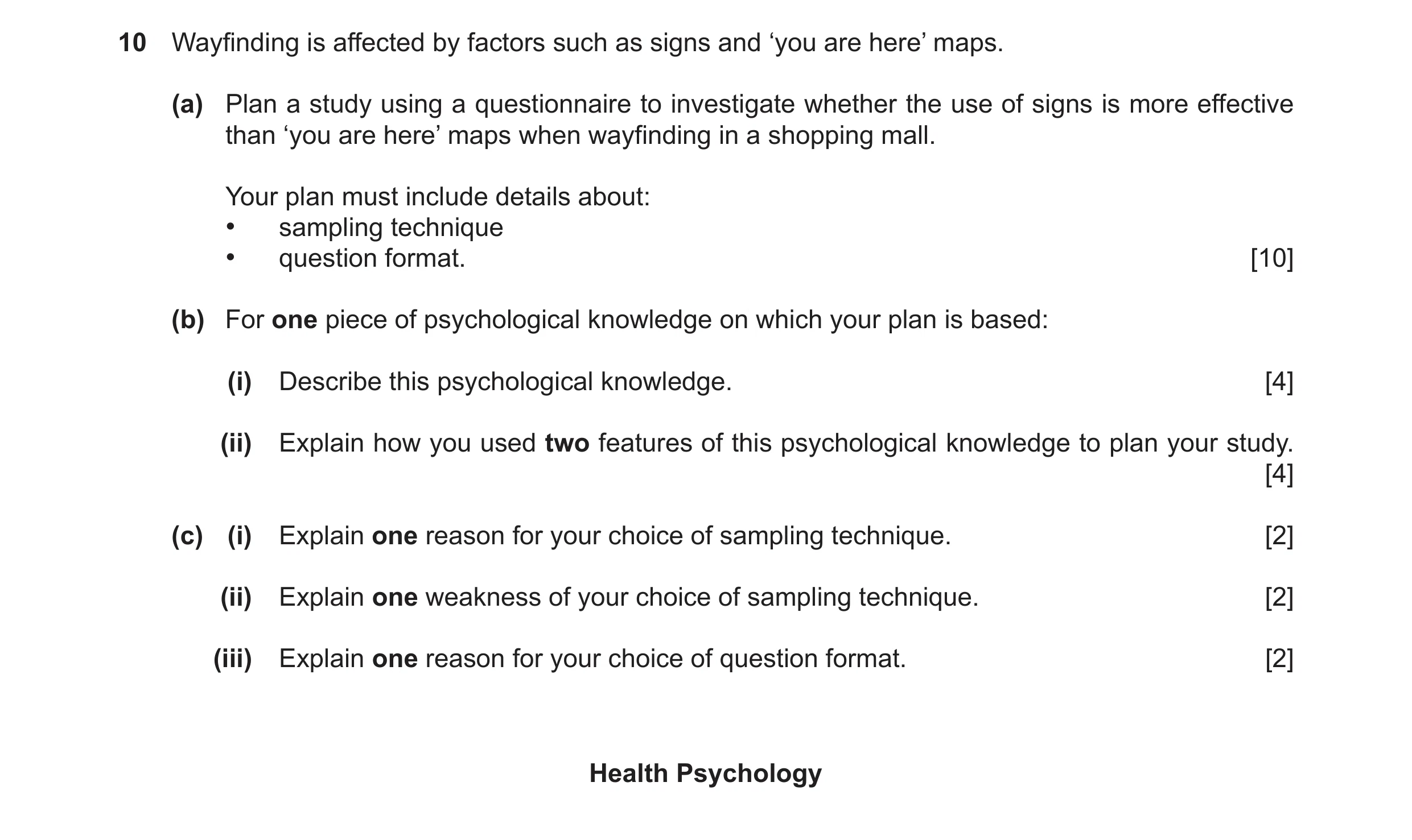 Question 32: Wayfinding is affected by factors such as signs and ‘you are here’ maps. (a) Plan a study using a questionnaire to investigate whether the …