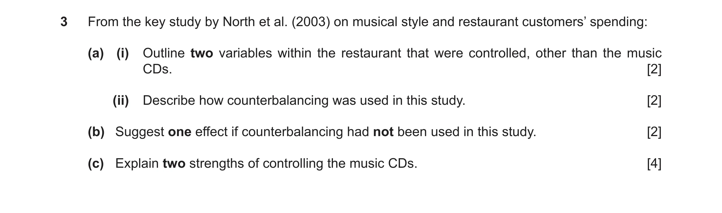 Question 30: From the key study by North et al. (2003) on musical style and restaurant customers’ spending: (a) (i) Outline two variables within the res…