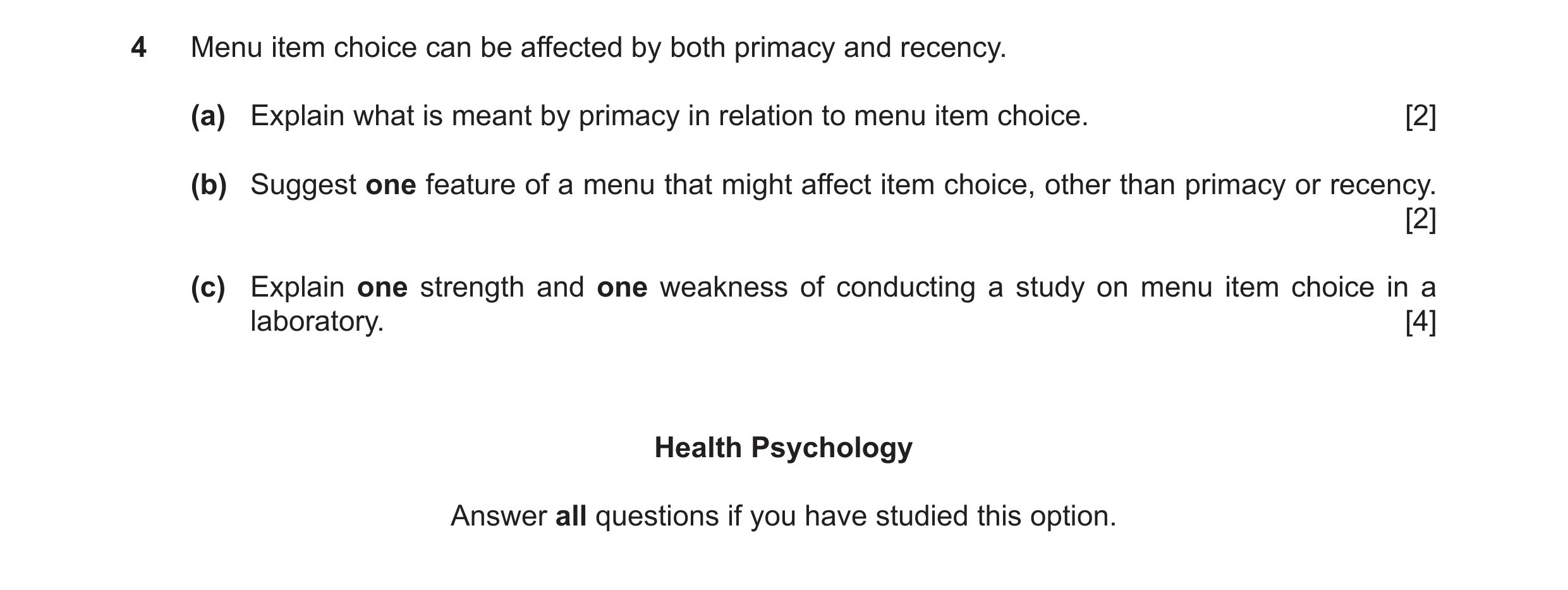 Question 56: Menu item choice can be affected by both primacy and recency. (a) Explain what is meant by primacy in relation to menu item choice. [2] (b)…