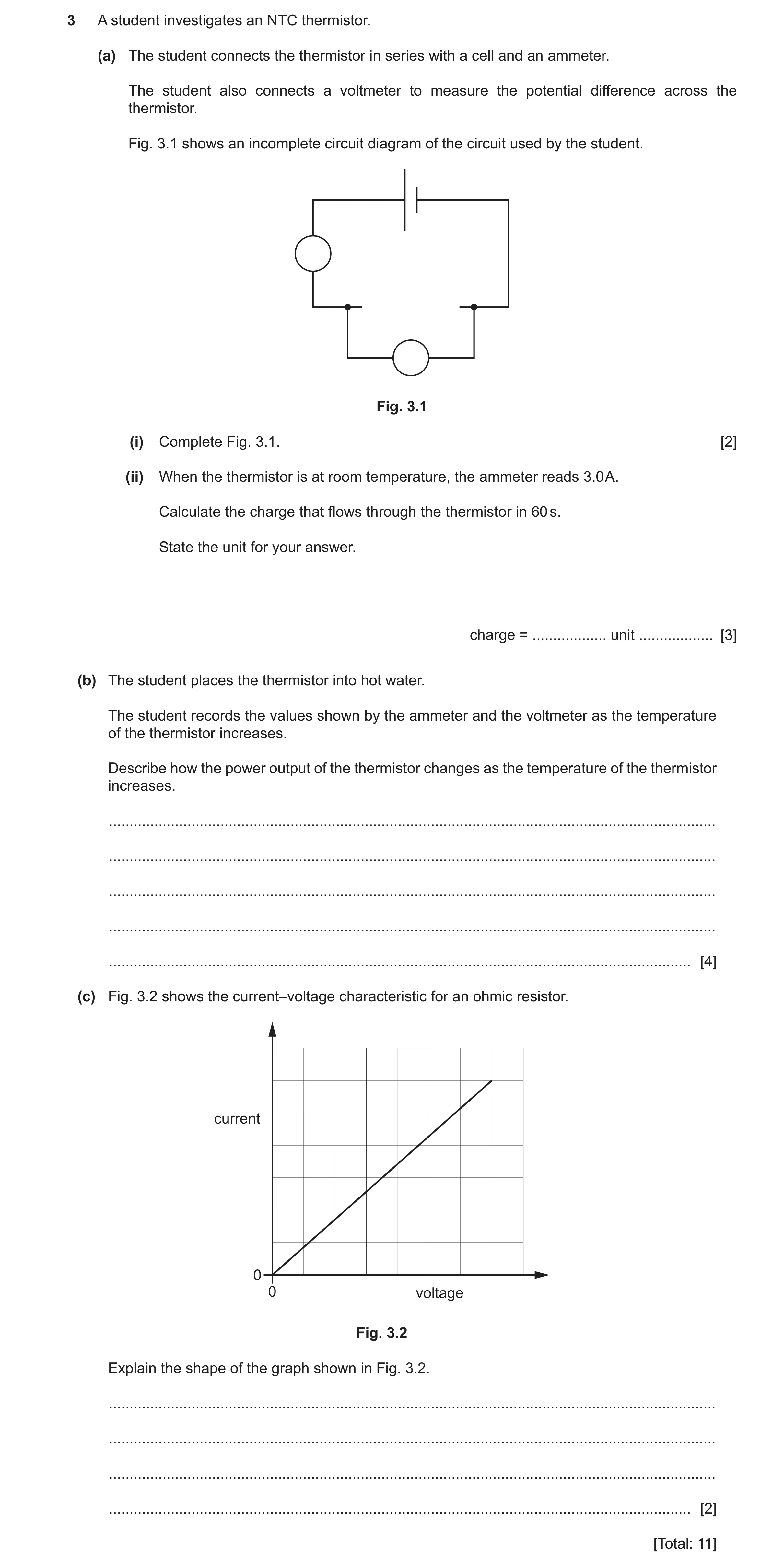 Question 32: A student investigates an NTC thermistor. (a) The student connects the thermistor in series with a cell and an ammeter. The student also co…