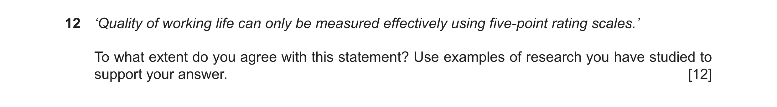 Question 37: ‘Quality of working life can only be measured effectively using five‑point rating scales.’ To what extent do you agree with this statement?…