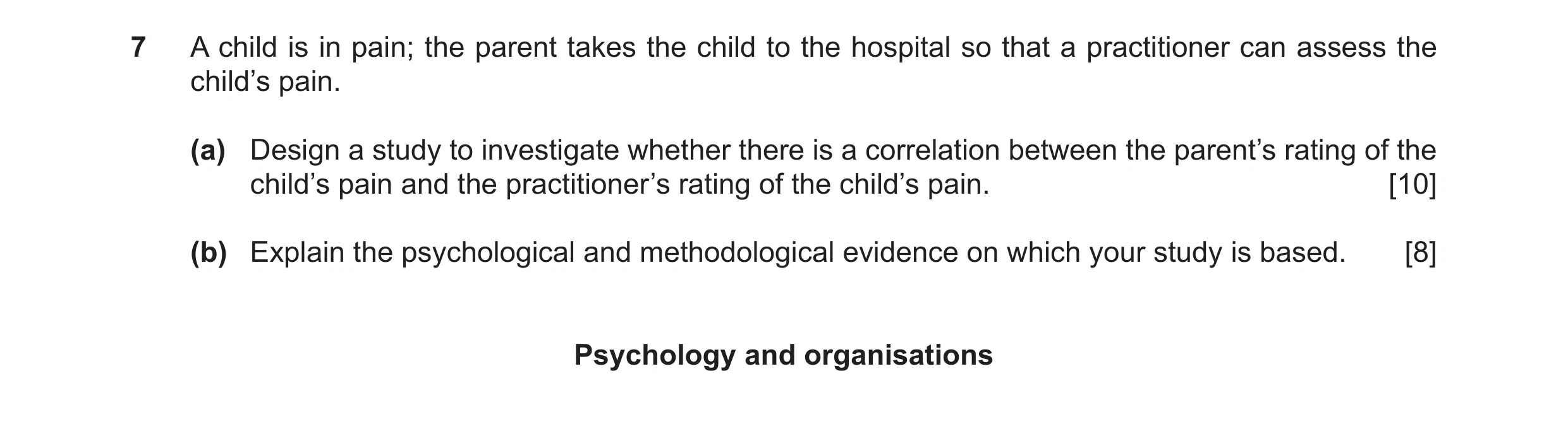 Question 29: A child is in pain; the parent takes the child to the hospital so that a practitioner can assess the child’s pain. (a) Design a study to in…