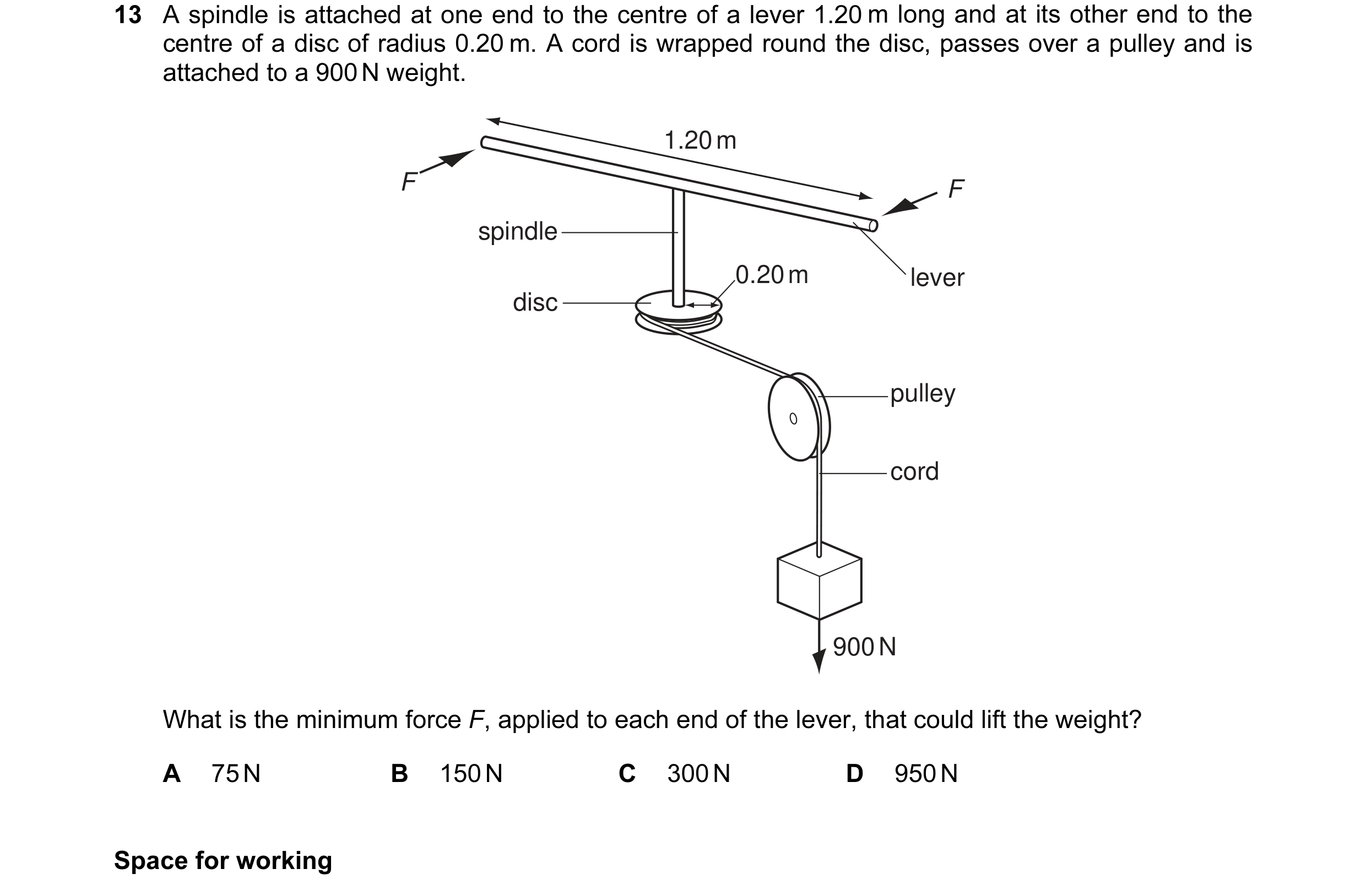 Question 10: A spindle is attached at one end to the centre of a lever 1.20 m long and at its other end to the centre of a disc of radius 0.20 m. A cord…