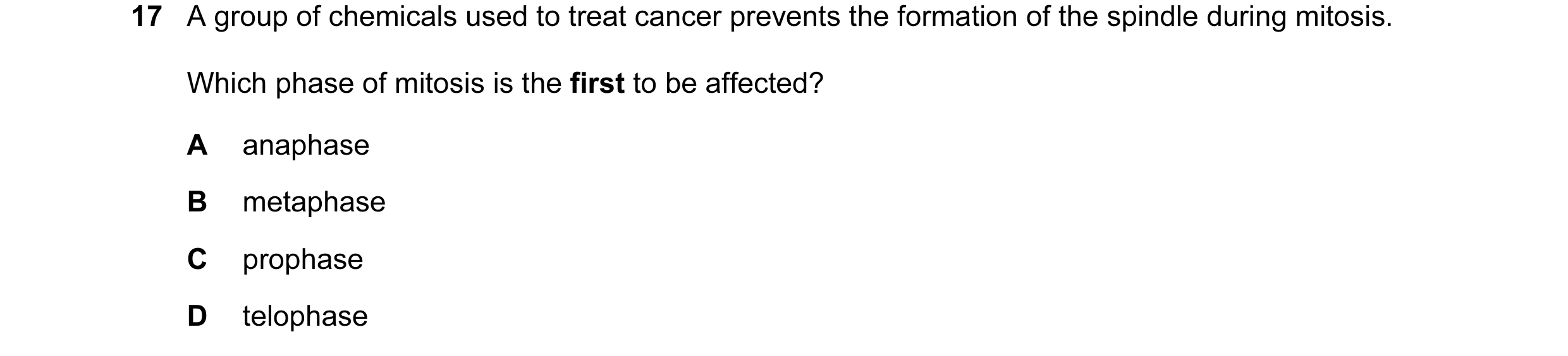 Question 48: A group of chemicals used to treat cancer prevents the formation of the spindle during mitosis. Which phase of mitosis is the first to be a…