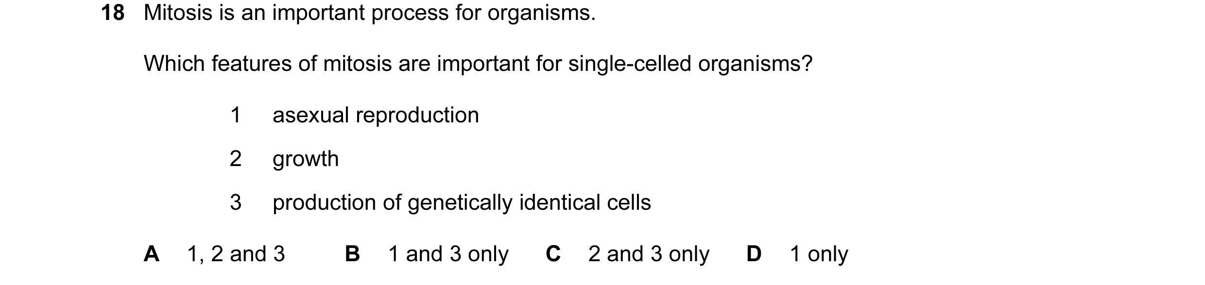 Question 77: Mitosis is an important process for organisms. Which features of mitosis are important for single-celled organisms? 1 asexual reproduction …