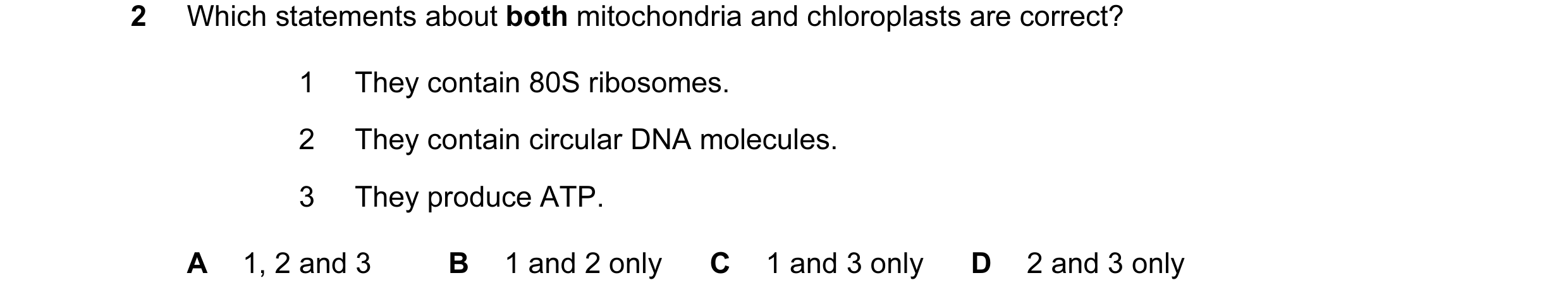 Question 146: Which statements about both mitochondria and chloroplasts are correct? 1 They contain 80S ribosomes. 2 They contain circular DNA molecules.…