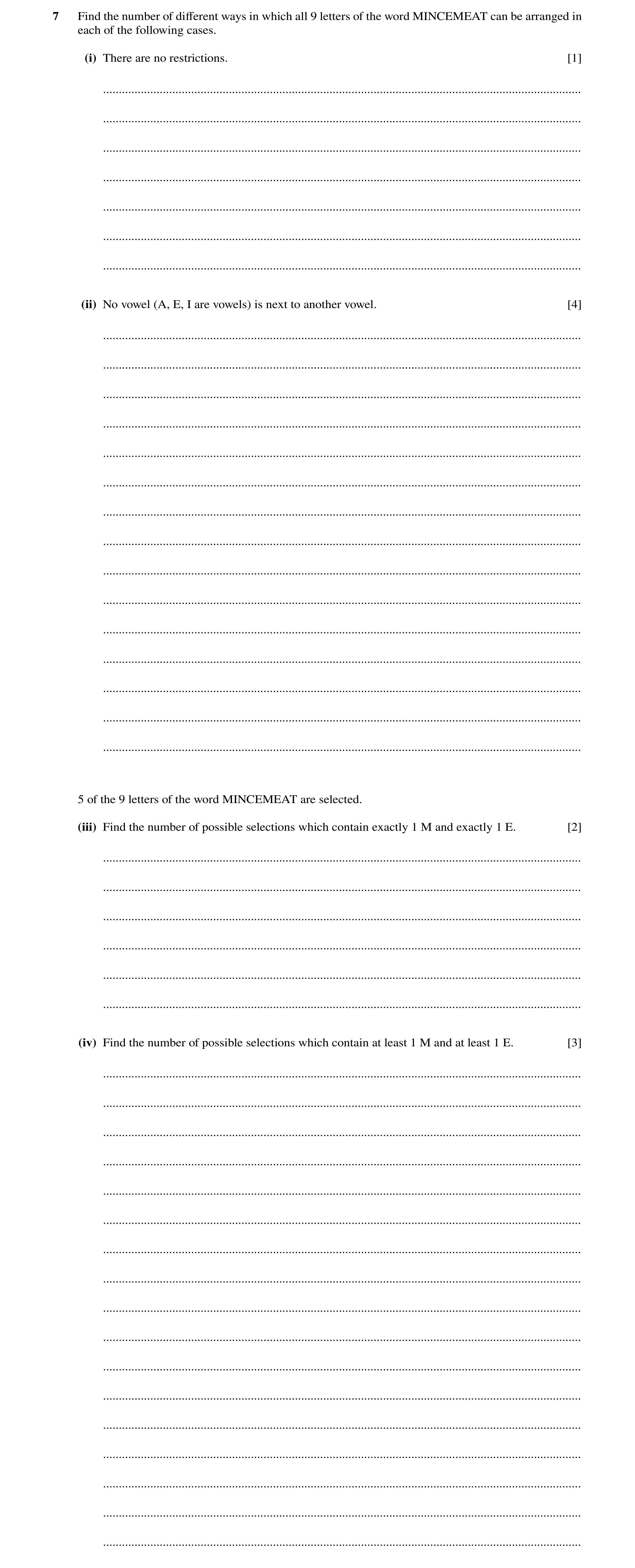 Question 44: Find the number of diﬀerent ways in which all 9 letters of the word MINCEMEAT can be arranged in each of the following cases. (i) There are…