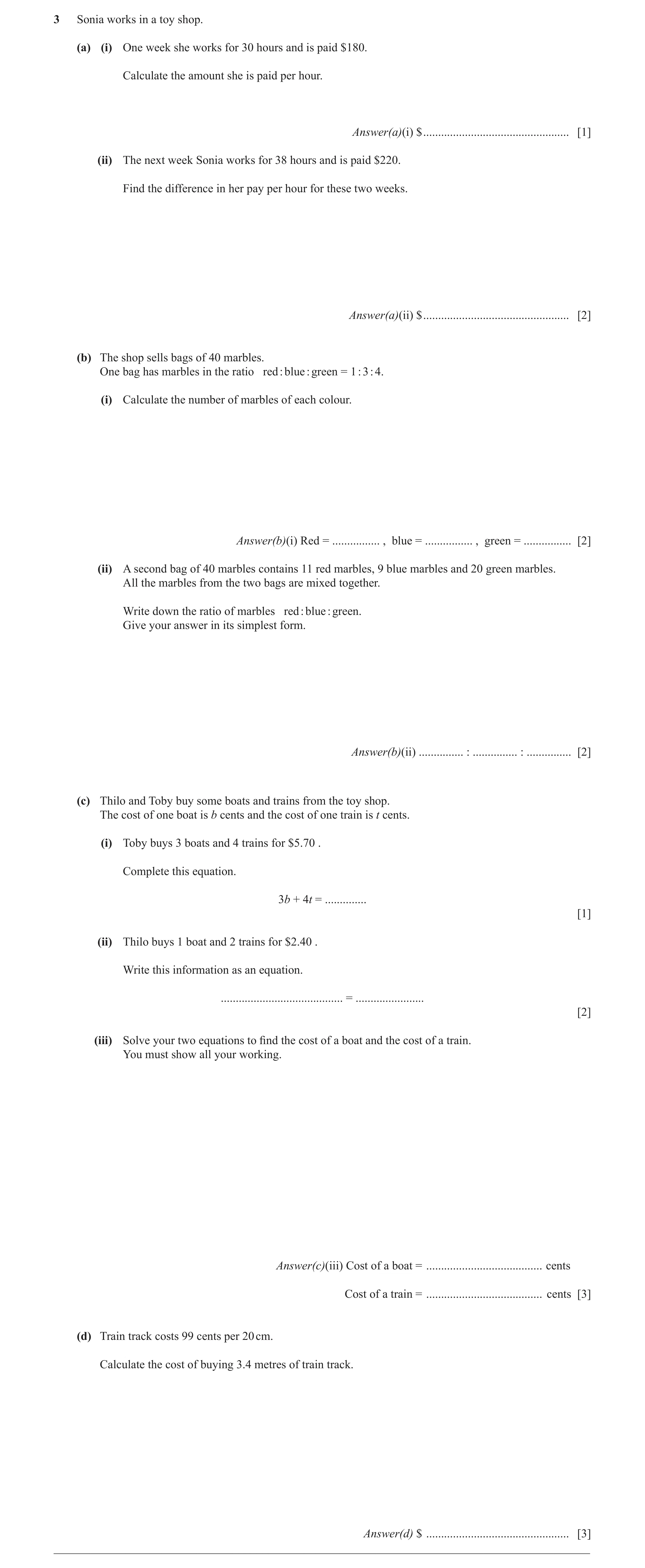 Question 42: Sonia works in a toy shop. (a) (i) One week she works for 30 hours and is paid $180. Calculate the amount she is paid per hour. Answer(a)(i…