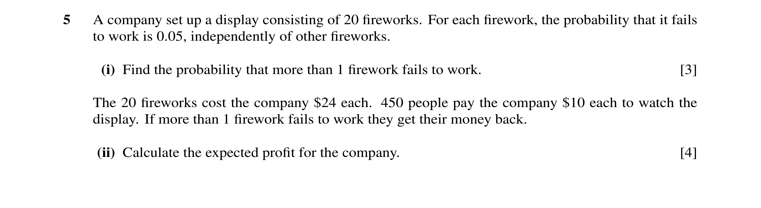 Question 21: A company set up a display consisting of 20 fireworks. For each firework, the probability that it fails to work is 0.05, independently of oth…