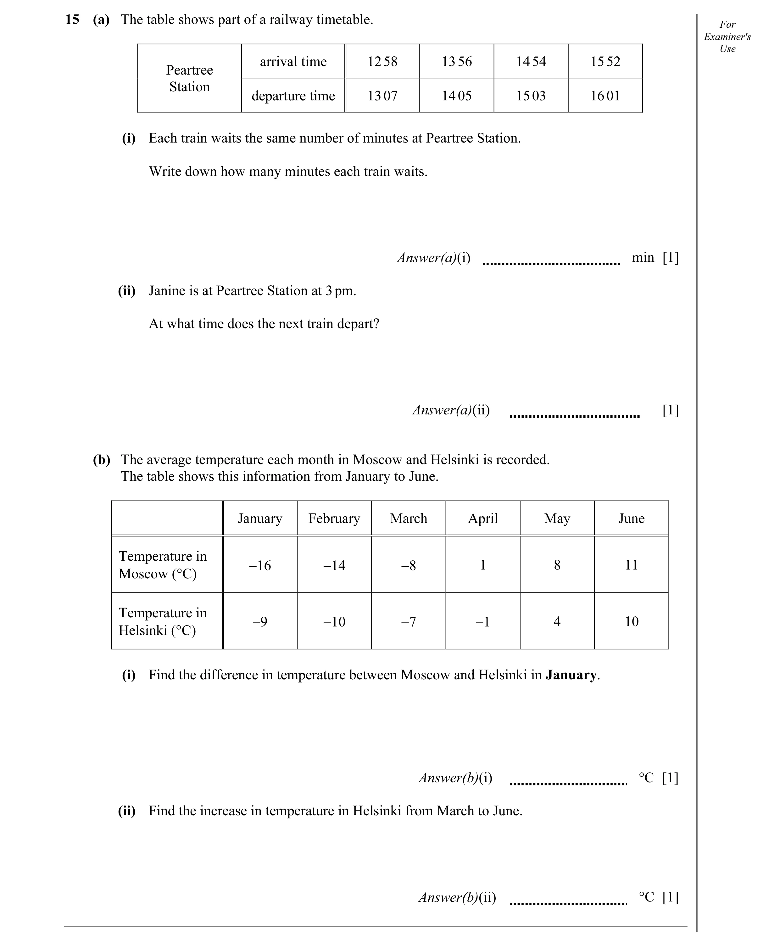 Question 14: (a) The table shows part of a railway timetable. For Examiner's Use arrival time 12 58 13 56 14 54 15 52 Peartree Station departure time 13…