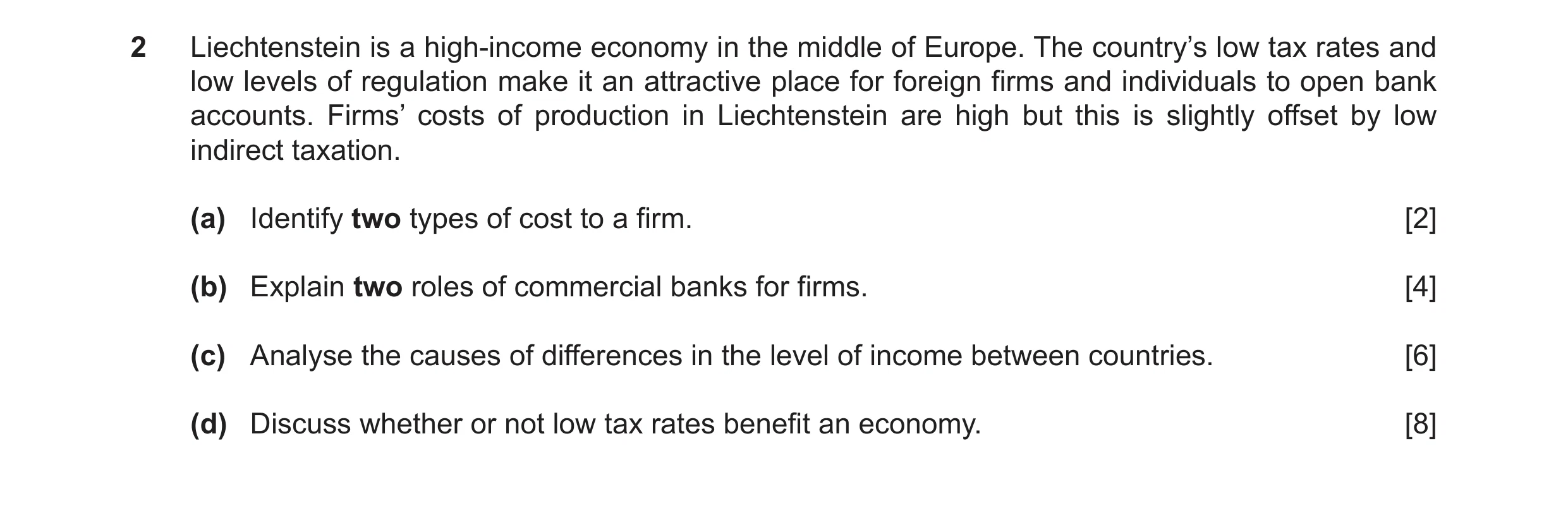 Question 28: Liechtenstein is a high‑income economy in the middle of Europe. The country’s low tax rates and low levels of regulation make it an attract…