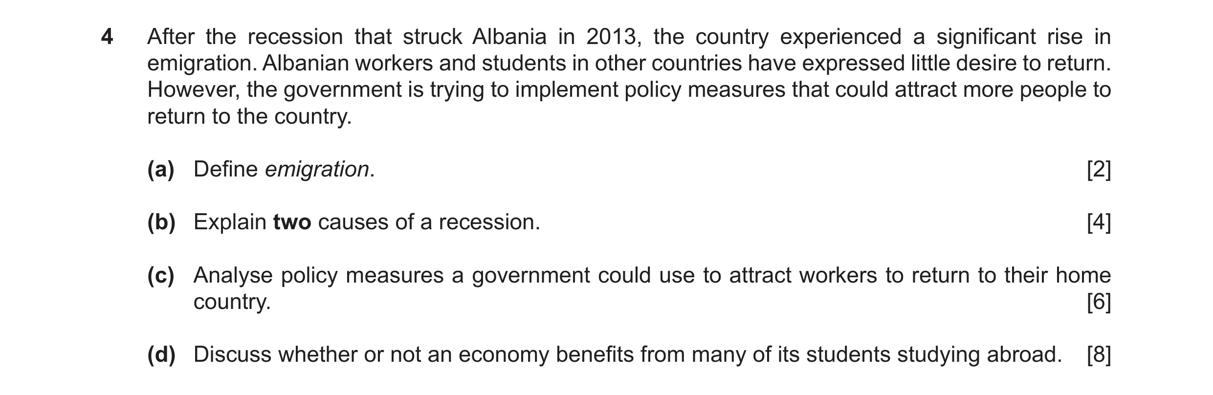 Question 46: After the recession that struck Albania in 2013, the country experienced a significant rise in emigration. Albanian workers and students in…