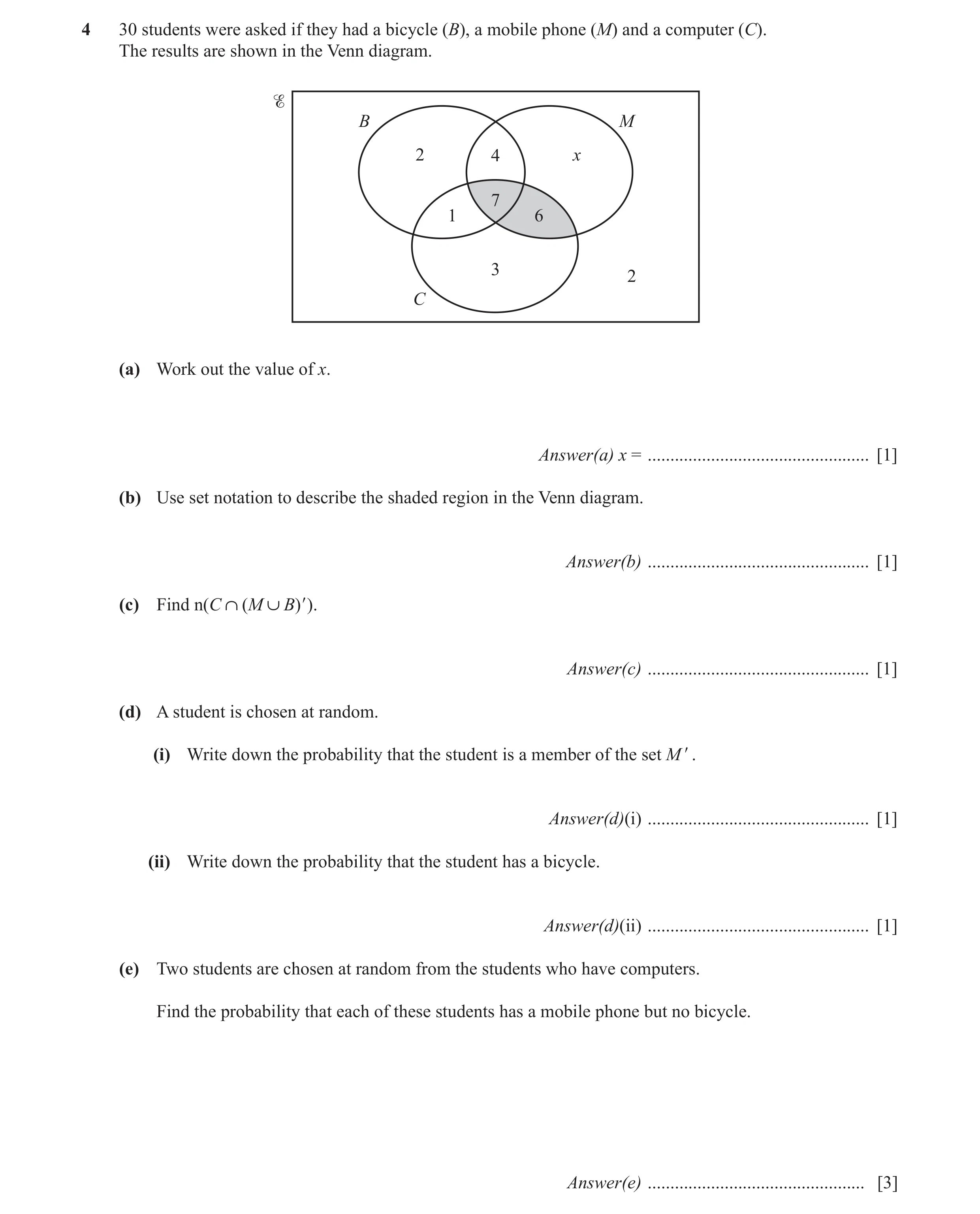 Question 5: 30 students were asked if they had a bicycle (B), a mobile phone (M) and a computer (C). The results are shown in the Venn diagram. B M 2 4…