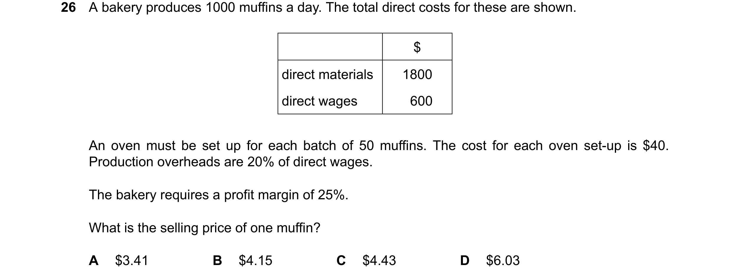 Question 528: A bakery produces 1000 muffins a day. The total direct costs for these are shown. $ direct materials 1800 direct wages 600 An oven must be …
