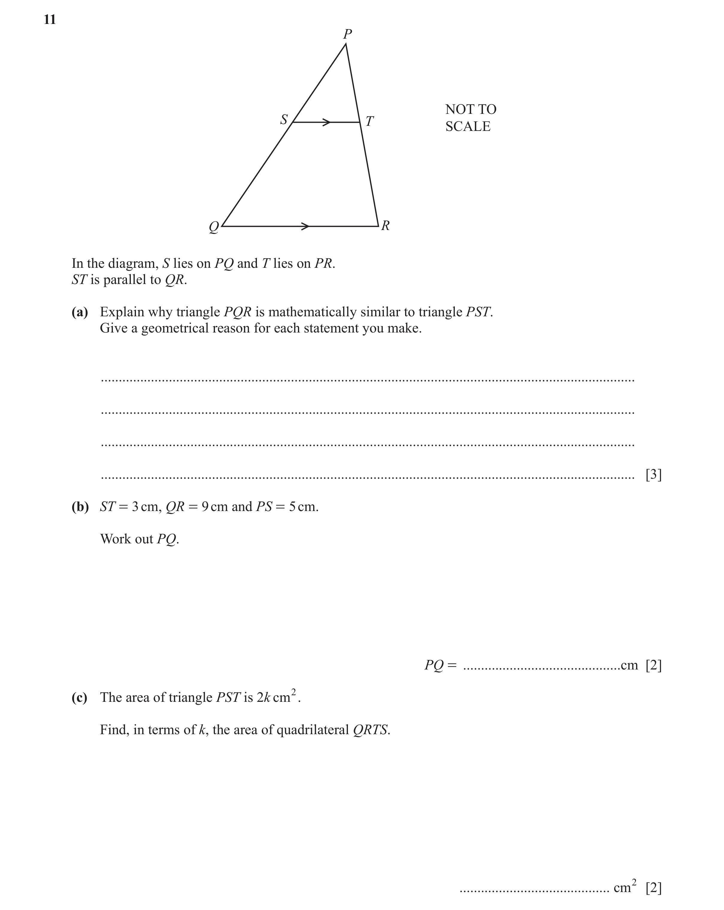 Question 30: P NOT TO S T SCALE Q R In the diagram, S lies on PQ and T lies on PR. ST is parallel to QR. (a) Explain why triangle PQR is mathematically …