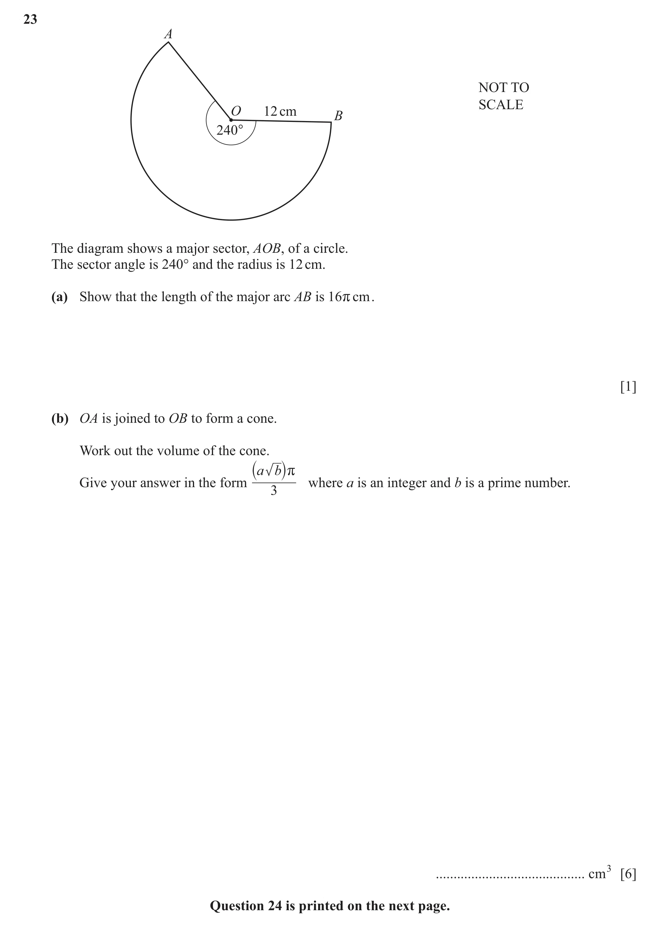 Question 51: A NOT TO SCALE O 12 cm B 240° The diagram shows a major sector, AOB, of a circle. The sector angle is 240° and the radius is 12 cm. (a) Sho…