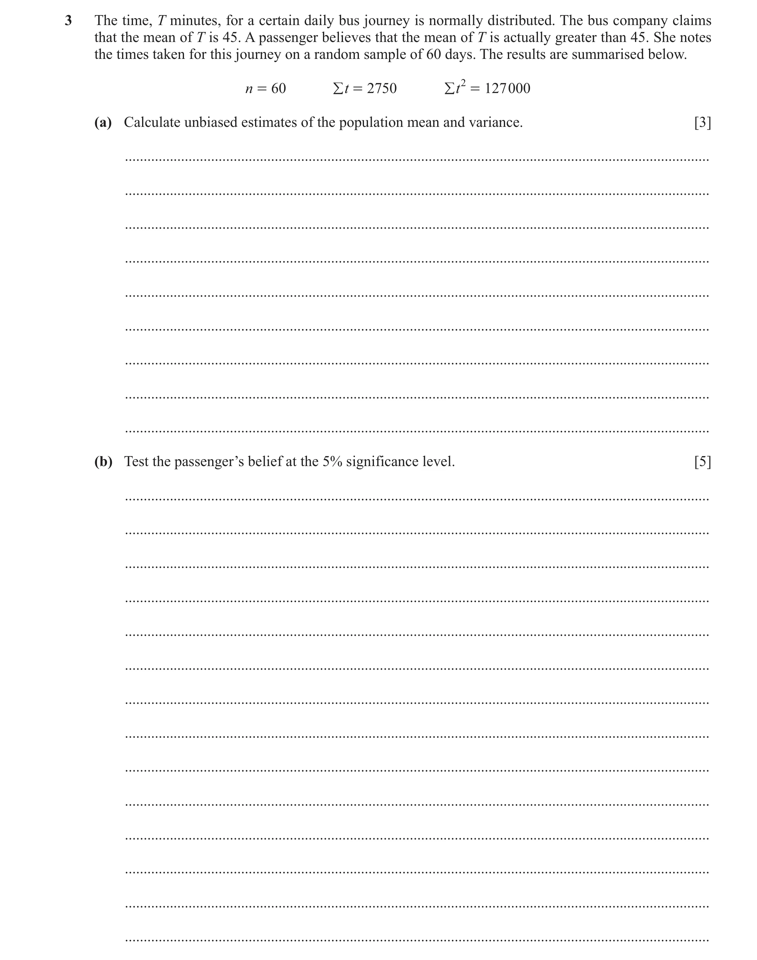 Question 96: The time, T minutes, for a certain daily bus journey is normally distributed. The bus company claims that the mean of T is 45. A passenger …