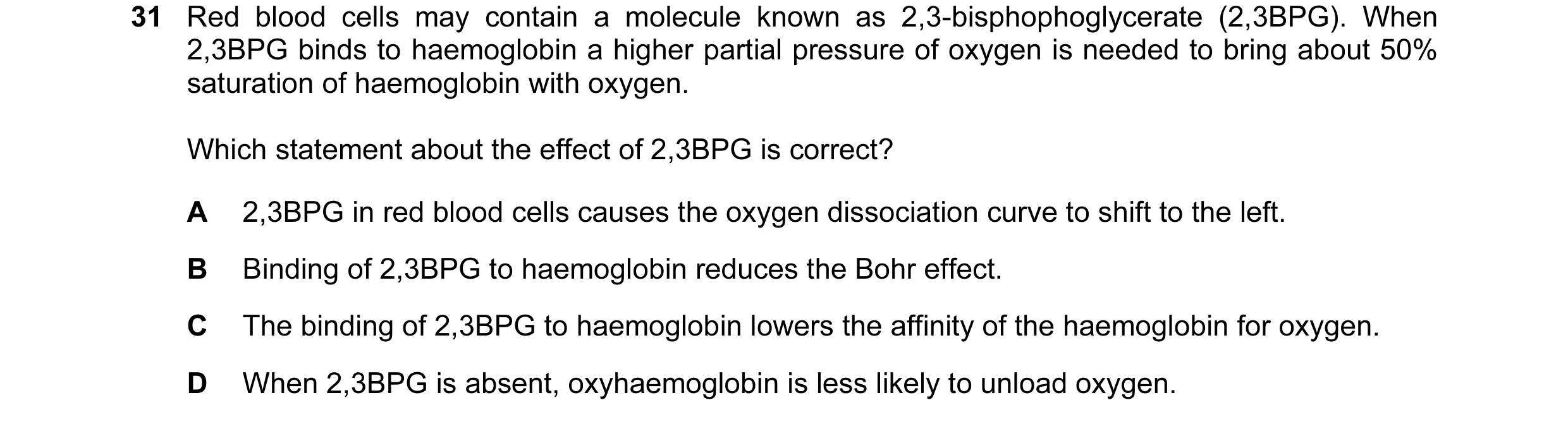 Question 66: Red blood cells may contain a molecule known as 2,3-bisphophoglycerate (2,3BPG). When 2,3BPG binds to haemoglobin a higher partial pressure…